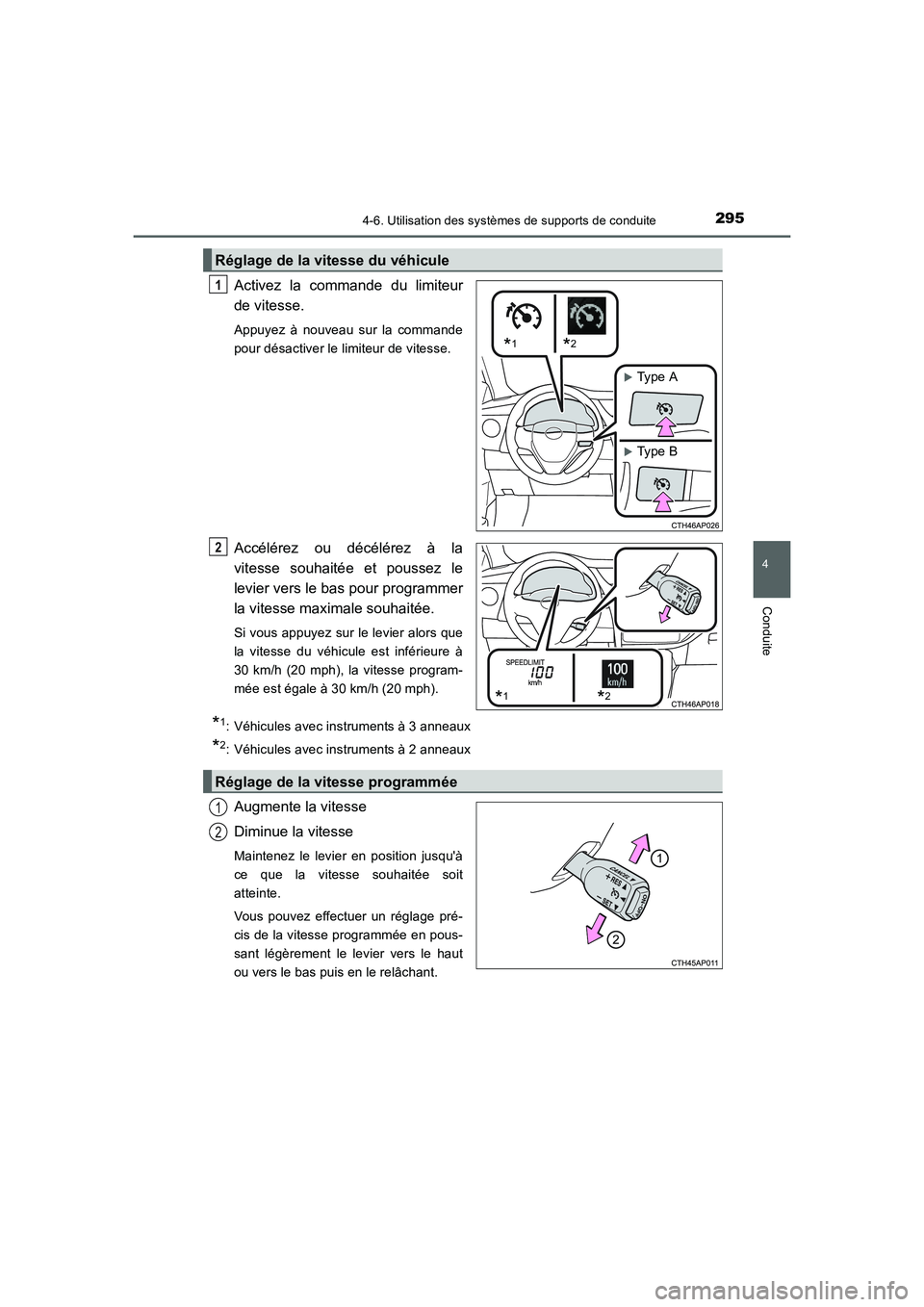 TOYOTA AURIS 2016  Notices Demploi (in French) 2954-6. Utilisation des systèmes de supports de conduite
4
Conduite
UK_AURIS_Touring_Sport_EK (OM12J32K)
Activez la commande du limiteur
de vitesse.
Appuyez à nouveau sur la commande
pour désactive