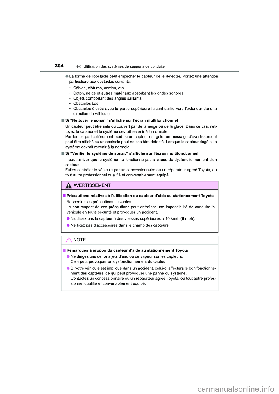 TOYOTA AURIS 2016 Notices Demploi (in French) 3044-6. Utilisation des systèmes de supports de conduite
UK_AURIS_Touring_Sport_EK (OM12J32K)●La forme de lobstacle peut empêcher le capteur de le détecter. Portez une attention
particulière au TOYOTA AURIS 2016 Notices Demploi (in French) 3044-6. Utilisation des systèmes de supports de conduite
UK_AURIS_Touring_Sport_EK (OM12J32K)●La forme de lobstacle peut empêcher le capteur de le détecter. Portez une attention
particulière au