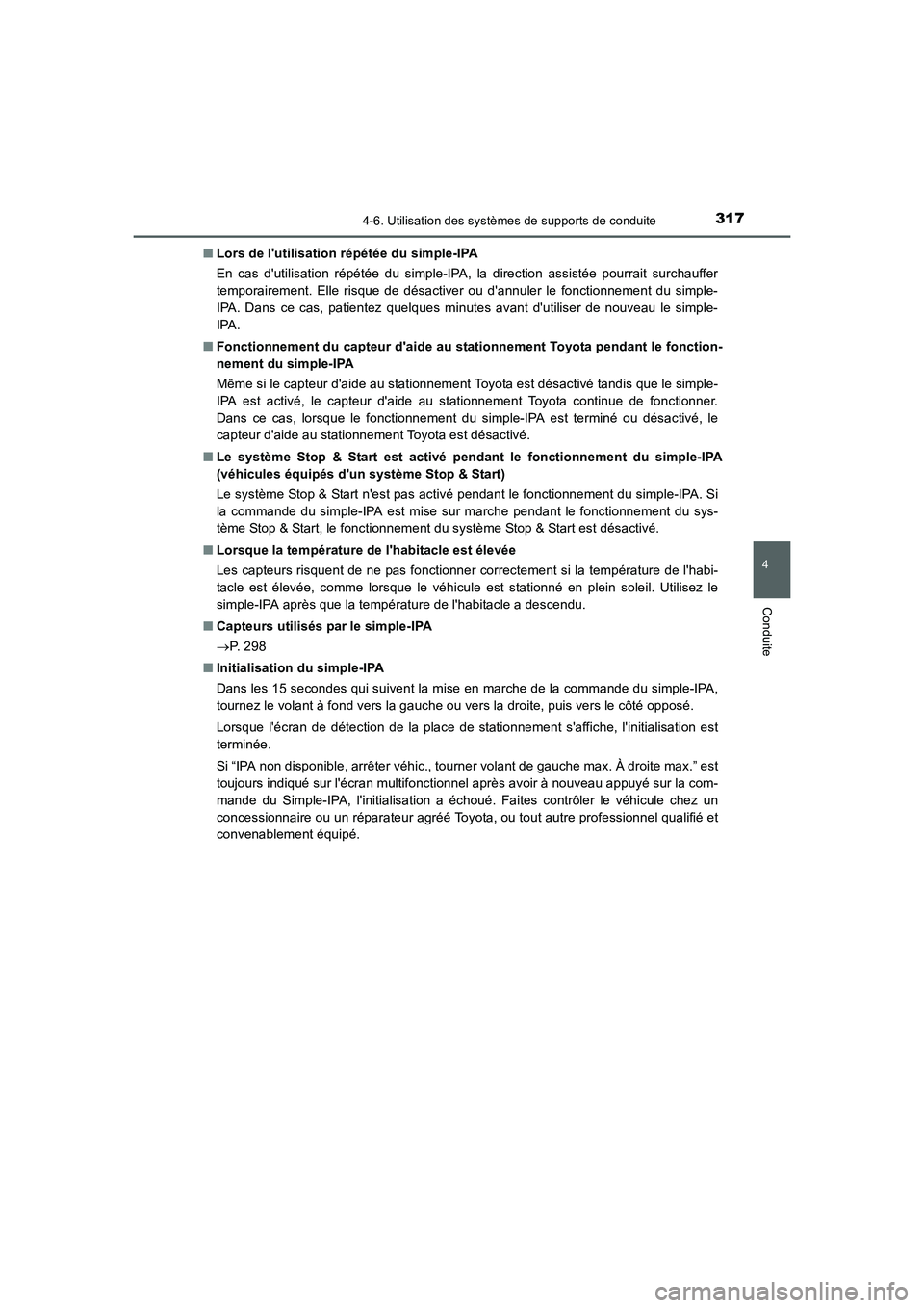 TOYOTA AURIS 2016 Notices Demploi (in French) 3174-6. Utilisation des systèmes de supports de conduite
4
Conduite
UK_AURIS_Touring_Sport_EK (OM12J32K)■Lors de lutilisation répétée du simple-IPA
En cas dutilisation répétée du simple-IPA TOYOTA AURIS 2016 Notices Demploi (in French) 3174-6. Utilisation des systèmes de supports de conduite
4
Conduite
UK_AURIS_Touring_Sport_EK (OM12J32K)■Lors de lutilisation répétée du simple-IPA
En cas dutilisation répétée du simple-IPA