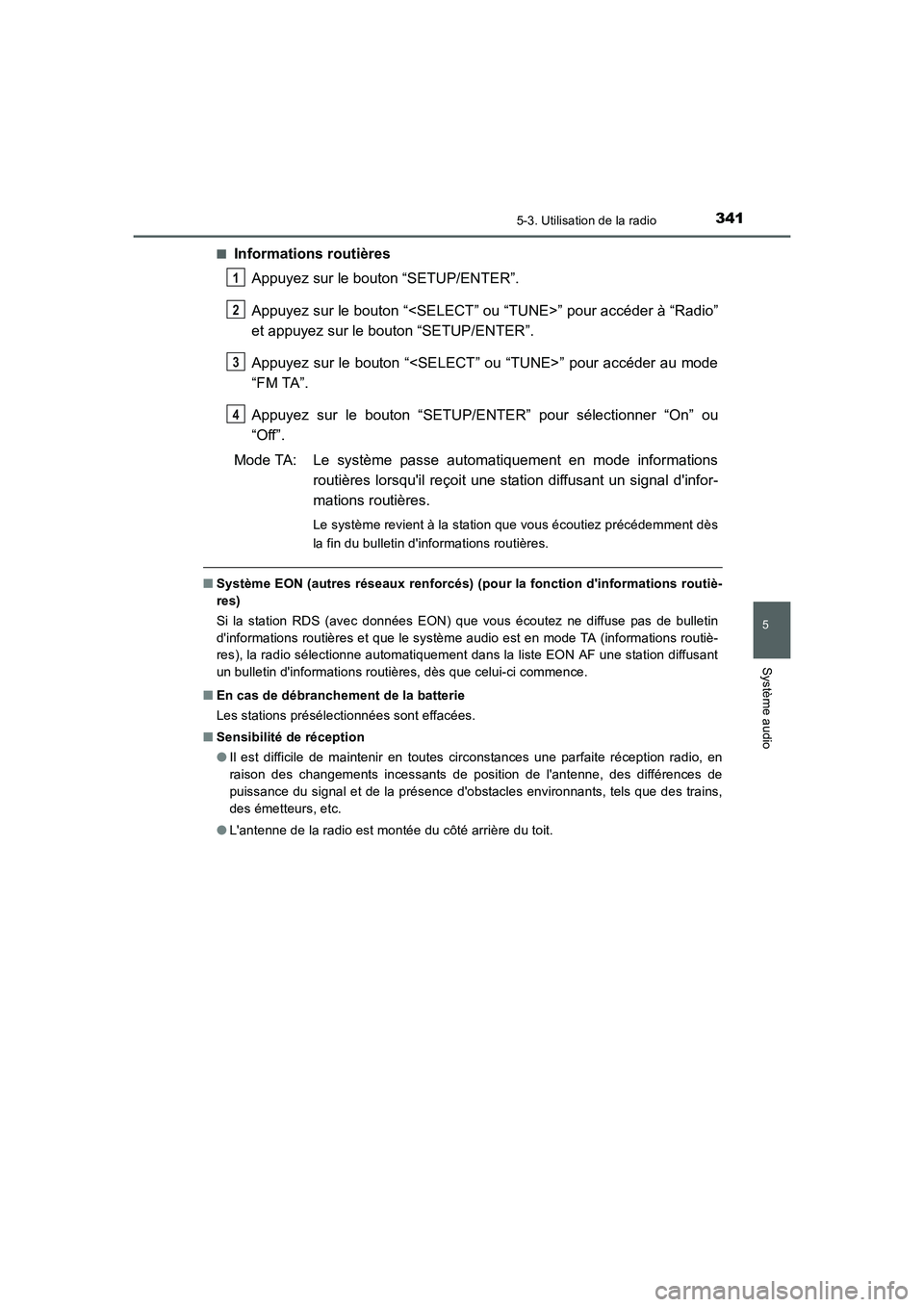 TOYOTA AURIS 2016 Notices Demploi (in French) 3415-3. Utilisation de la radio
5
Système audio
UK_AURIS_Touring_Sport_EK (OM12J32K)■
Informations routières
Appuyez sur le bouton “SETUP/ENTER”.
Appuyez sur le bouton “<SELECT” ou “TUNE TOYOTA AURIS 2016 Notices Demploi (in French) 3415-3. Utilisation de la radio
5
Système audio
UK_AURIS_Touring_Sport_EK (OM12J32K)■
Informations routières
Appuyez sur le bouton “SETUP/ENTER”.
Appuyez sur le bouton “<SELECT” ou “TUNE