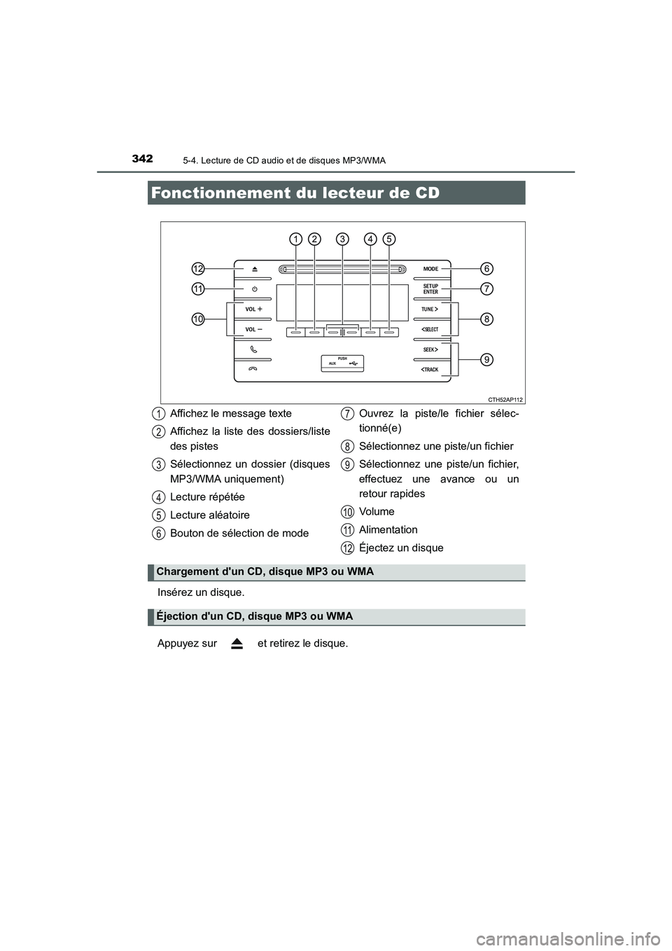 TOYOTA AURIS 2016 Notices Demploi (in French) 342
UK_AURIS_Touring_Sport_EK (OM12J32K)
5-4. Lecture de CD audio et de disques MP3/WMA
Insérez un disque.
Appuyez sur et retirez le disque.
Fonctionnement du lecteur de CD
Affichez le message text TOYOTA AURIS 2016 Notices Demploi (in French) 342
UK_AURIS_Touring_Sport_EK (OM12J32K)
5-4. Lecture de CD audio et de disques MP3/WMA
Insérez un disque.
Appuyez sur et retirez le disque.
Fonctionnement du lecteur de CD
Affichez le message text
