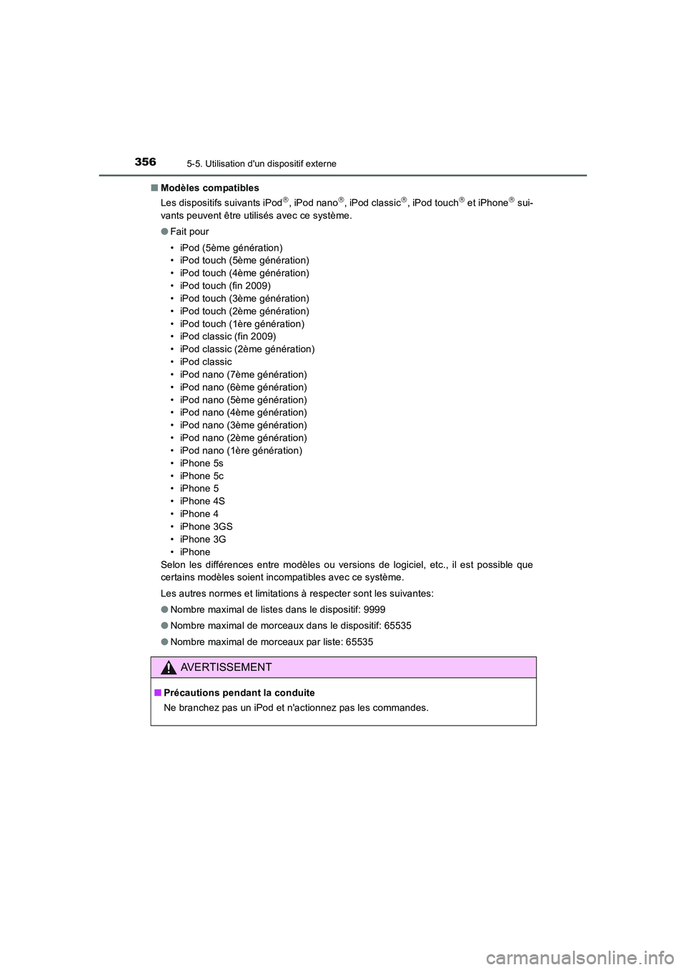 TOYOTA AURIS 2016 Notices Demploi (in French) 3565-5. Utilisation dun dispositif externe
UK_AURIS_Touring_Sport_EK (OM12J32K)■Modèles compatibles
Les dispositifs suivants iPod
, iPod nano, iPod classic, iPod touch et iPhone sui TOYOTA AURIS 2016 Notices Demploi (in French) 3565-5. Utilisation dun dispositif externe
UK_AURIS_Touring_Sport_EK (OM12J32K)■Modèles compatibles
Les dispositifs suivants iPod
, iPod nano, iPod classic, iPod touch et iPhone sui