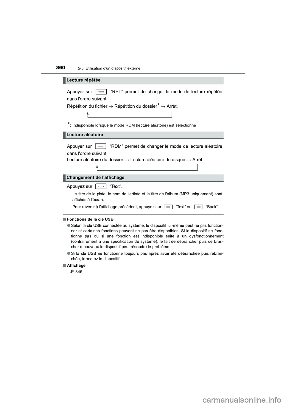TOYOTA AURIS 2016 Notices Demploi (in French) 3605-5. Utilisation dun dispositif externe
UK_AURIS_Touring_Sport_EK (OM12J32K)
Appuyer sur “RPT” permet de changer le mode de lecture répétée
dans lordre suivant:
Répétition du fichier TOYOTA AURIS 2016 Notices Demploi (in French) 3605-5. Utilisation dun dispositif externe
UK_AURIS_Touring_Sport_EK (OM12J32K)
Appuyer sur “RPT” permet de changer le mode de lecture répétée
dans lordre suivant:
Répétition du fichier