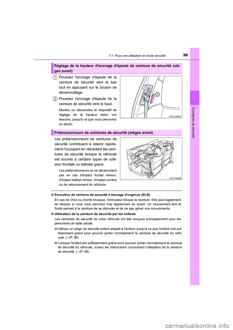 TOYOTA AURIS 2016  Notices Demploi (in French) 391-1. Pour une utilisation en toute sécurité
1
Consignes de sécurité
UK_AURIS_Touring_Sport_EK (OM12J32K)
Poussez lancrage dépaule de la
ceinture de sécurité vers le bas
tout en appuyant sur