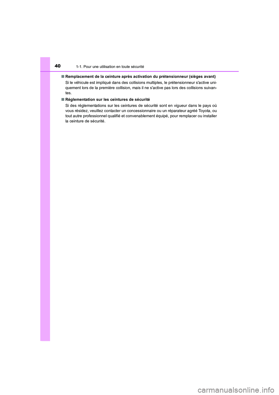 TOYOTA AURIS 2016 Notices Demploi (in French) 401-1. Pour une utilisation en toute sécurité
UK_AURIS_Touring_Sport_EK (OM12J32K)■Remplacement de la ceinture après activation du prétensionneur (sièges avant)
Si le véhicule est impliqué da TOYOTA AURIS 2016 Notices Demploi (in French) 401-1. Pour une utilisation en toute sécurité
UK_AURIS_Touring_Sport_EK (OM12J32K)■Remplacement de la ceinture après activation du prétensionneur (sièges avant)
Si le véhicule est impliqué da