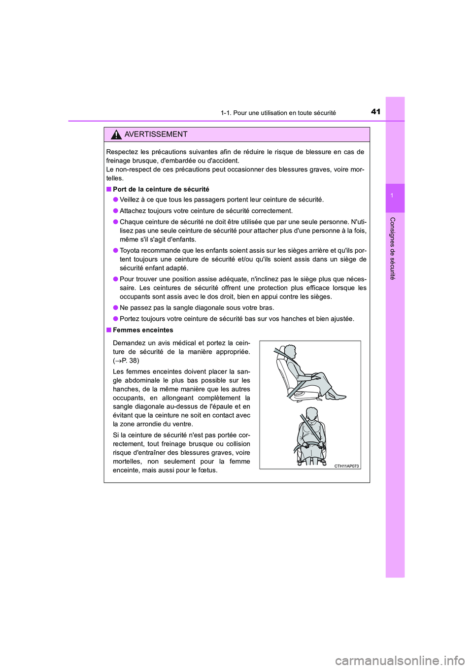 TOYOTA AURIS 2016  Notices Demploi (in French) 411-1. Pour une utilisation en toute sécurité
1
Consignes de sécurité
UK_AURIS_Touring_Sport_EK (OM12J32K)
AVERTISSEMENT
Respectez les précautions suivantes afin de réduire le risque de blessure