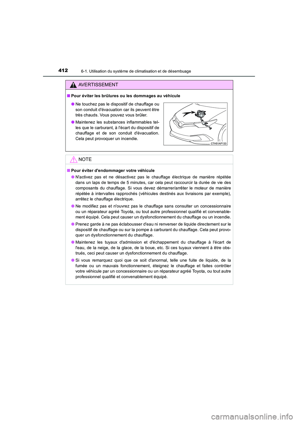 TOYOTA AURIS 2016 Notices Demploi (in French) 4126-1. Utilisation du système de climatisation et de désembuage
UK_AURIS_Touring_Sport_EK (OM12J32K)
AVERTISSEMENT
■Pour éviter les brûlures ou les dommages au véhicule
NOTE
■Pour éviter d TOYOTA AURIS 2016 Notices Demploi (in French) 4126-1. Utilisation du système de climatisation et de désembuage
UK_AURIS_Touring_Sport_EK (OM12J32K)
AVERTISSEMENT
■Pour éviter les brûlures ou les dommages au véhicule
NOTE
■Pour éviter d