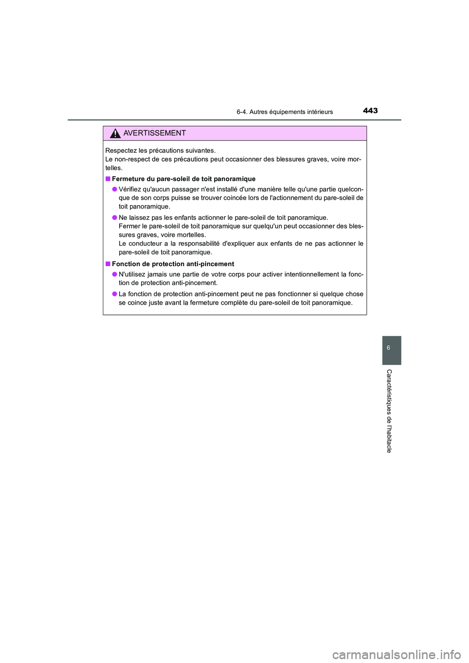 TOYOTA AURIS 2016 Notices Demploi (in French) 4436-4. Autres équipements intérieurs
6
Caractéristiques de l’habitacle
UK_AURIS_Touring_Sport_EK (OM12J32K)
AVERTISSEMENT
Respectez les précautions suivantes.
Le non-respect de ces précaution TOYOTA AURIS 2016 Notices Demploi (in French) 4436-4. Autres équipements intérieurs
6
Caractéristiques de l’habitacle
UK_AURIS_Touring_Sport_EK (OM12J32K)
AVERTISSEMENT
Respectez les précautions suivantes.
Le non-respect de ces précaution