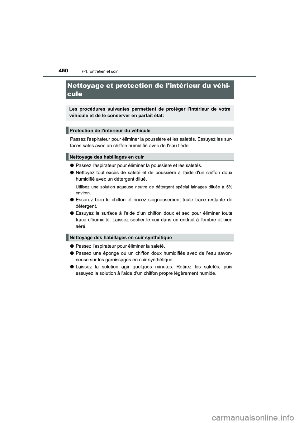 TOYOTA AURIS 2016 Notices Demploi (in French) 4507-1. Entretien et soin
UK_AURIS_Touring_Sport_EK (OM12J32K)
Passez laspirateur pour éliminer la poussière et les saletés. Essuyez les sur-
faces sales avec un chiffon humidifié avec de leau t TOYOTA AURIS 2016 Notices Demploi (in French) 4507-1. Entretien et soin
UK_AURIS_Touring_Sport_EK (OM12J32K)
Passez laspirateur pour éliminer la poussière et les saletés. Essuyez les sur-
faces sales avec un chiffon humidifié avec de leau t