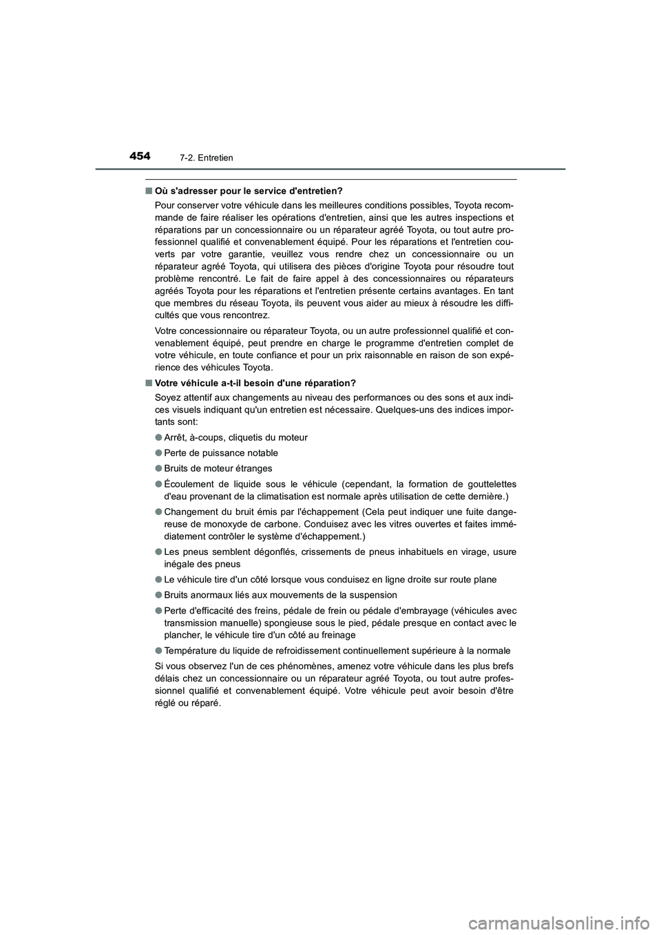 TOYOTA AURIS 2016 Notices Demploi (in French) 4547-2. Entretien
UK_AURIS_Touring_Sport_EK (OM12J32K)
■Où sadresser pour le service dentretien?
Pour conserver votre véhicule dans les meilleures conditions possibles, Toyota recom-
mande de fa TOYOTA AURIS 2016 Notices Demploi (in French) 4547-2. Entretien
UK_AURIS_Touring_Sport_EK (OM12J32K)
■Où sadresser pour le service dentretien?
Pour conserver votre véhicule dans les meilleures conditions possibles, Toyota recom-
mande de fa