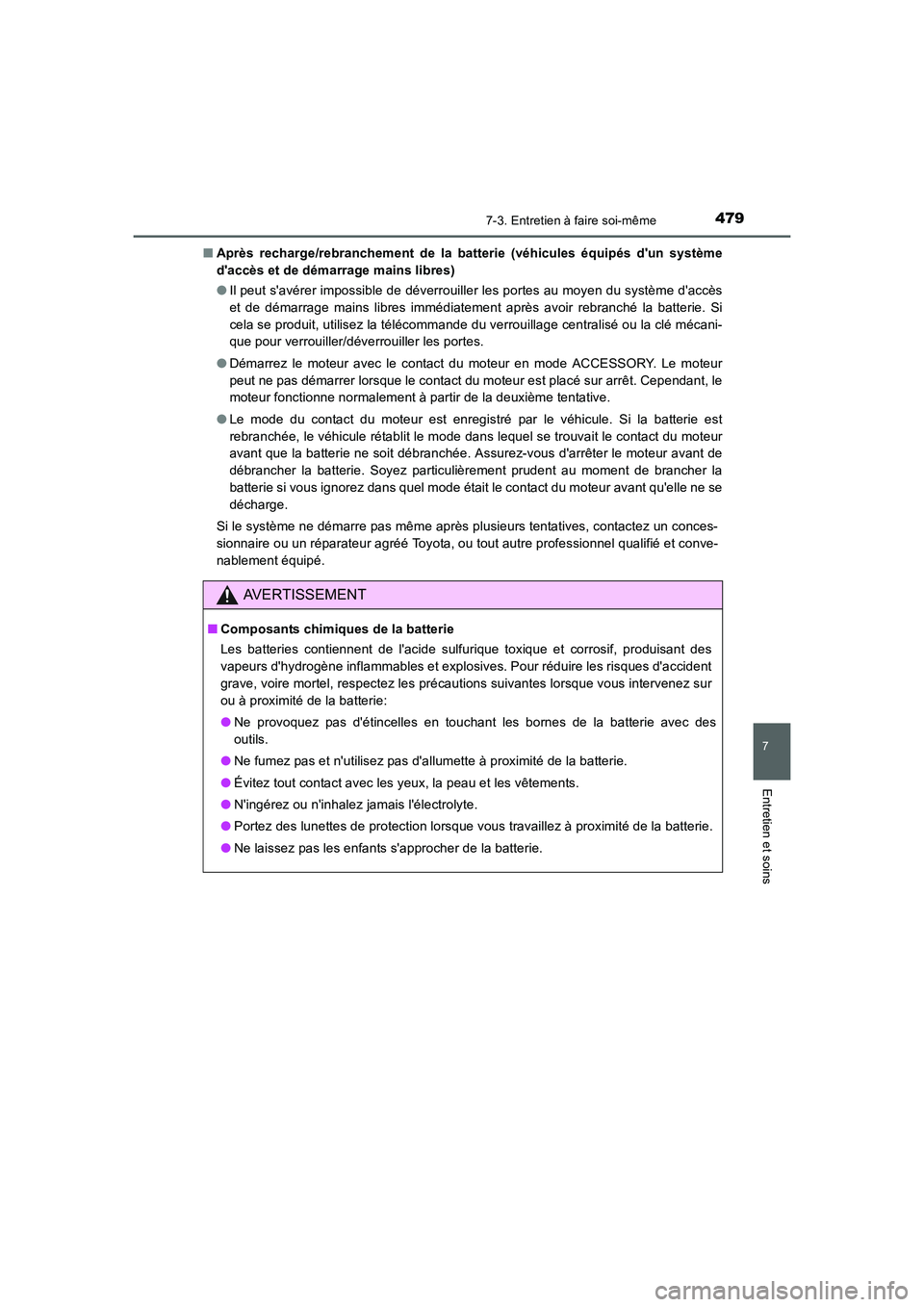 TOYOTA AURIS 2016  Notices Demploi (in French) 4797-3. Entretien à faire soi-même
7
Entretien et soins
UK_AURIS_Touring_Sport_EK (OM12J32K)■Après recharge/rebranchement de la batterie (véhicules équipés dun système
daccès et de démarr