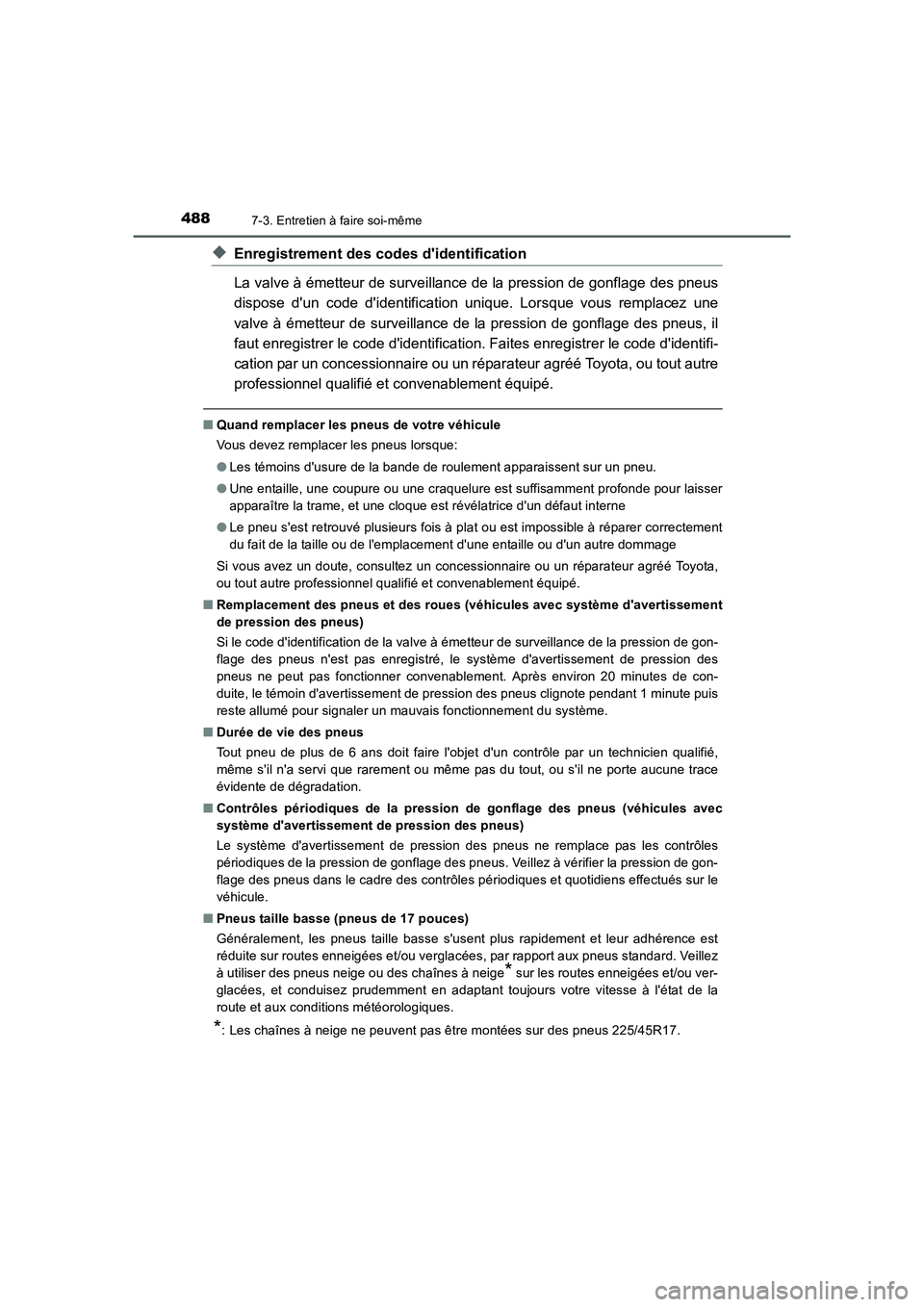TOYOTA AURIS 2016  Notices Demploi (in French) 4887-3. Entretien à faire soi-même
UK_AURIS_Touring_Sport_EK (OM12J32K)
◆Enregistrement des codes didentification
La valve à émetteur de surveillance de la pression de gonflage des pneus
dispos