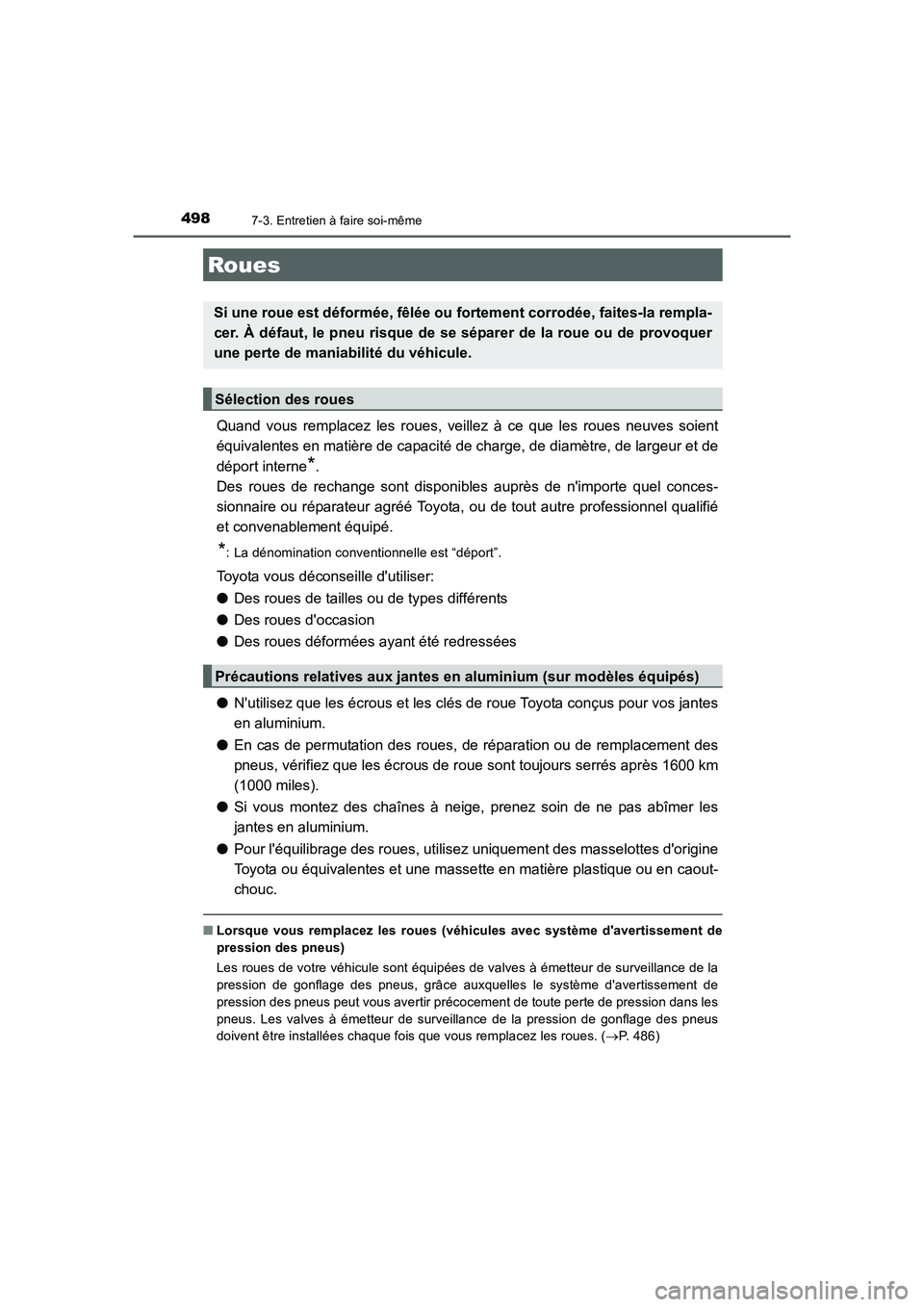 TOYOTA AURIS 2016 Notices Demploi (in French) 4987-3. Entretien à faire soi-même
UK_AURIS_Touring_Sport_EK (OM12J32K)
Quand vous remplacez les roues, veillez à ce que les roues neuves soient
équivalentes en matière de capacité de charge, de TOYOTA AURIS 2016 Notices Demploi (in French) 4987-3. Entretien à faire soi-même
UK_AURIS_Touring_Sport_EK (OM12J32K)
Quand vous remplacez les roues, veillez à ce que les roues neuves soient
équivalentes en matière de capacité de charge, de