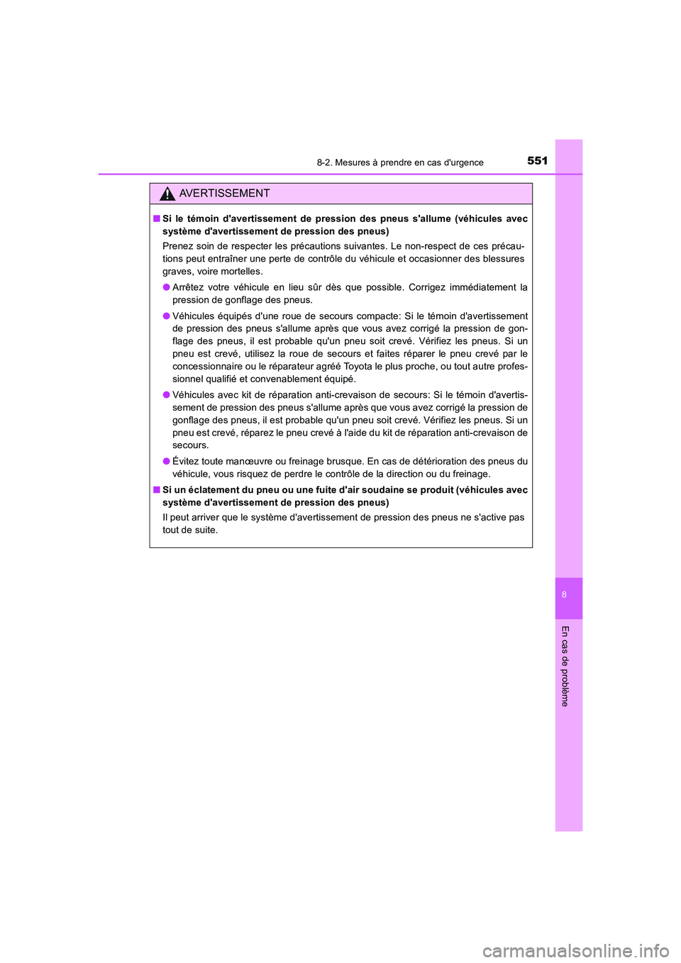 TOYOTA AURIS 2016 Notices Demploi (in French) 5518-2. Mesures à prendre en cas durgence
8
En cas de problème
UK_AURIS_Touring_Sport_EK (OM12J32K)
AVERTISSEMENT
■Si le témoin davertissement de pression des pneus sallume (véhicules avec
sy TOYOTA AURIS 2016 Notices Demploi (in French) 5518-2. Mesures à prendre en cas durgence
8
En cas de problème
UK_AURIS_Touring_Sport_EK (OM12J32K)
AVERTISSEMENT
■Si le témoin davertissement de pression des pneus sallume (véhicules avec
sy