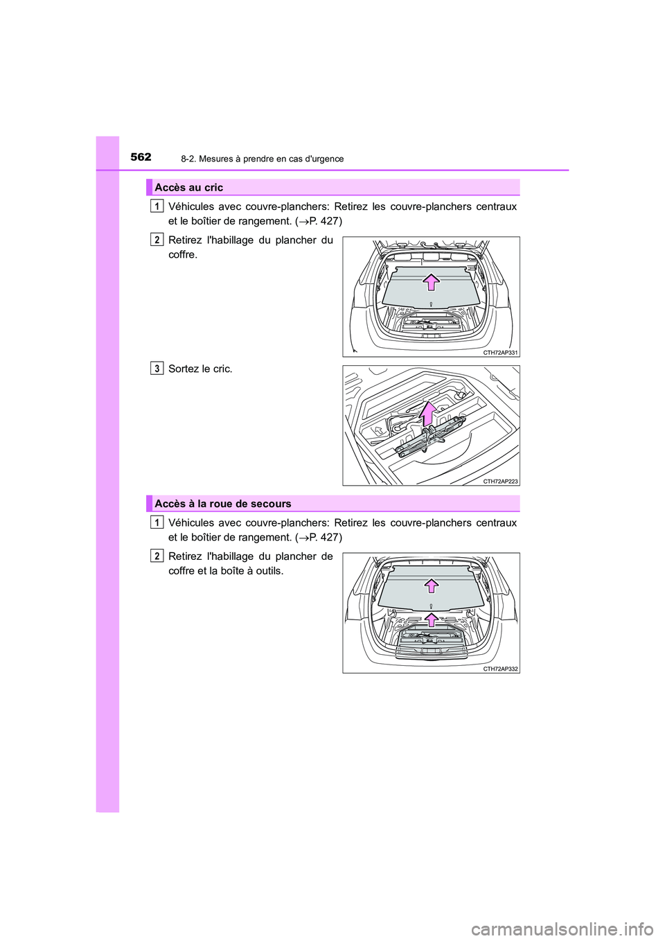 TOYOTA AURIS 2016 Notices Demploi (in French) 5628-2. Mesures à prendre en cas durgence
UK_AURIS_Touring_Sport_EK (OM12J32K)
Véhicules avec couvre-planchers: Retirez les couvre-planchers centraux
et le boîtier de rangement. (→P. 427)
Retire TOYOTA AURIS 2016 Notices Demploi (in French) 5628-2. Mesures à prendre en cas durgence
UK_AURIS_Touring_Sport_EK (OM12J32K)
Véhicules avec couvre-planchers: Retirez les couvre-planchers centraux
et le boîtier de rangement. (→P. 427)
Retire