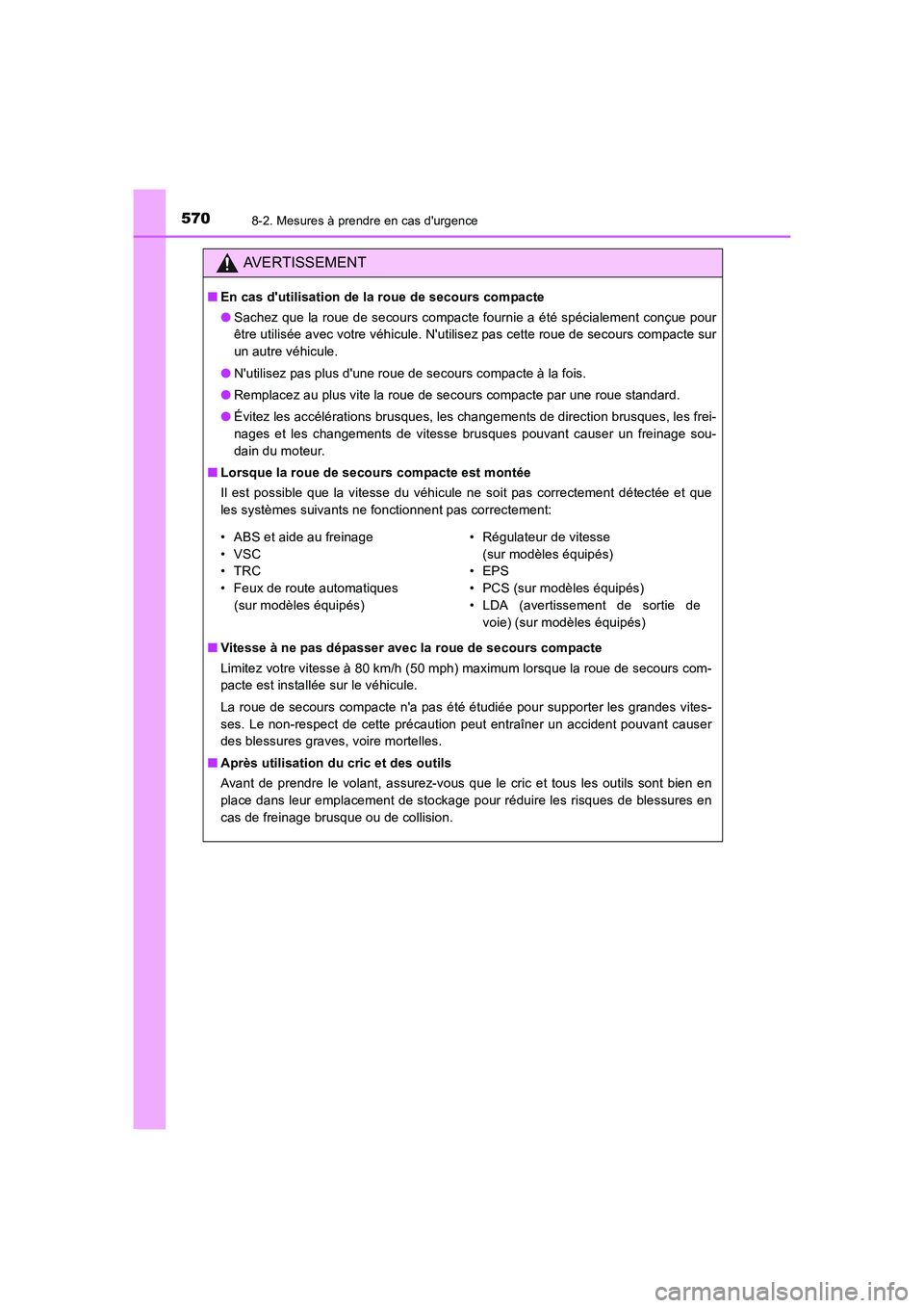 TOYOTA AURIS 2016 Notices Demploi (in French) 5708-2. Mesures à prendre en cas durgence
UK_AURIS_Touring_Sport_EK (OM12J32K)
AVERTISSEMENT
■En cas dutilisation de la roue de secours compacte
●Sachez que la roue de secours compacte fournie TOYOTA AURIS 2016 Notices Demploi (in French) 5708-2. Mesures à prendre en cas durgence
UK_AURIS_Touring_Sport_EK (OM12J32K)
AVERTISSEMENT
■En cas dutilisation de la roue de secours compacte
●Sachez que la roue de secours compacte fournie