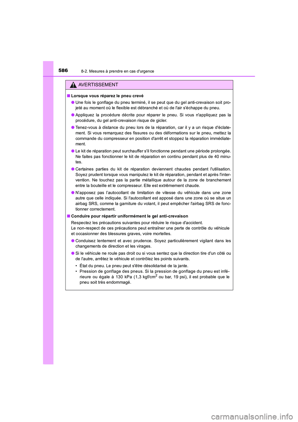 TOYOTA AURIS 2016 Notices Demploi (in French) 5868-2. Mesures à prendre en cas durgence
UK_AURIS_Touring_Sport_EK (OM12J32K)
AVERTISSEMENT
■Lorsque vous réparez le pneu crevé
●Une fois le gonflage du pneu terminé, il se peut que du gel a TOYOTA AURIS 2016 Notices Demploi (in French) 5868-2. Mesures à prendre en cas durgence
UK_AURIS_Touring_Sport_EK (OM12J32K)
AVERTISSEMENT
■Lorsque vous réparez le pneu crevé
●Une fois le gonflage du pneu terminé, il se peut que du gel a