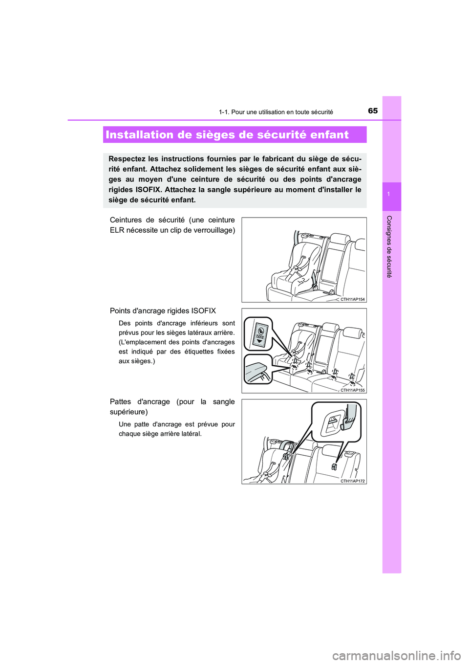 TOYOTA AURIS 2016  Notices Demploi (in French) 651-1. Pour une utilisation en toute sécurité
1
Consignes de sécurité
UK_AURIS_Touring_Sport_EK (OM12J32K)
Ceintures de sécurité (une ceinture
ELR nécessite un clip de verrouillage)
Points dan