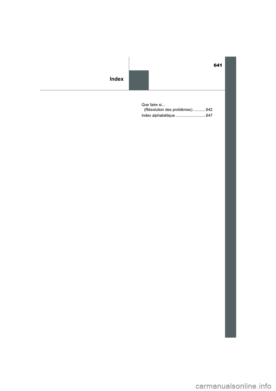 TOYOTA AURIS 2016  Notices Demploi (in French) 641
Index
UK_AURIS_Touring_Sport_EK (OM12J32K)Que faire si... 
(Résolution des problèmes) ........... 642
Index alphabétique ........................... 647
AURIS Touring Sports_OM_EK_OM12J32K.book