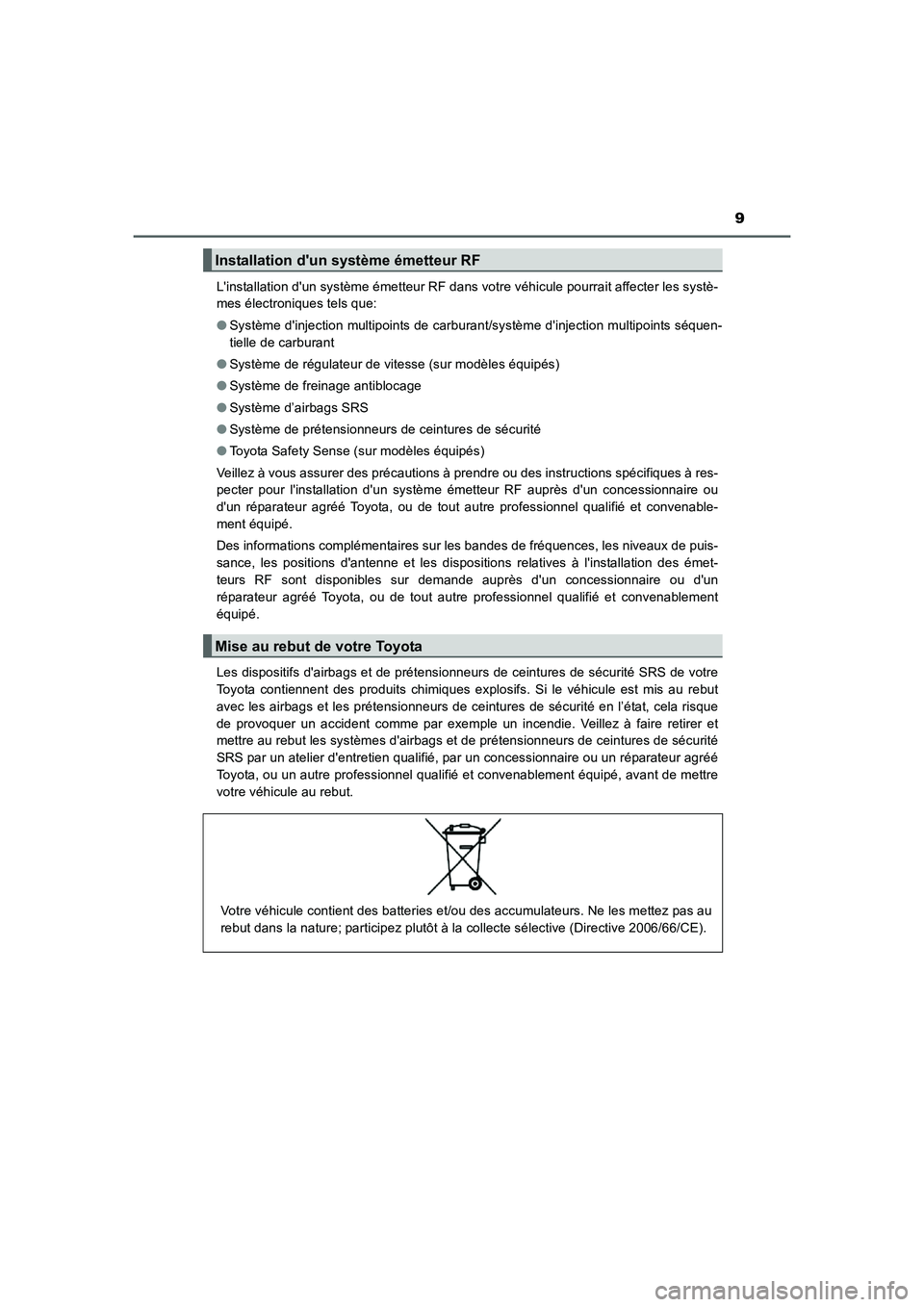 TOYOTA AURIS 2016 Notices Demploi (in French) 9
UK_AURIS_Touring_Sport_EK (OM12J32K)Linstallation dun système émetteur RF dans votre véhicule pourrait affecter les systè-
mes électroniques tels que:
●Système dinjection multipoints de c TOYOTA AURIS 2016 Notices Demploi (in French) 9
UK_AURIS_Touring_Sport_EK (OM12J32K)Linstallation dun système émetteur RF dans votre véhicule pourrait affecter les systè-
mes électroniques tels que:
●Système dinjection multipoints de c