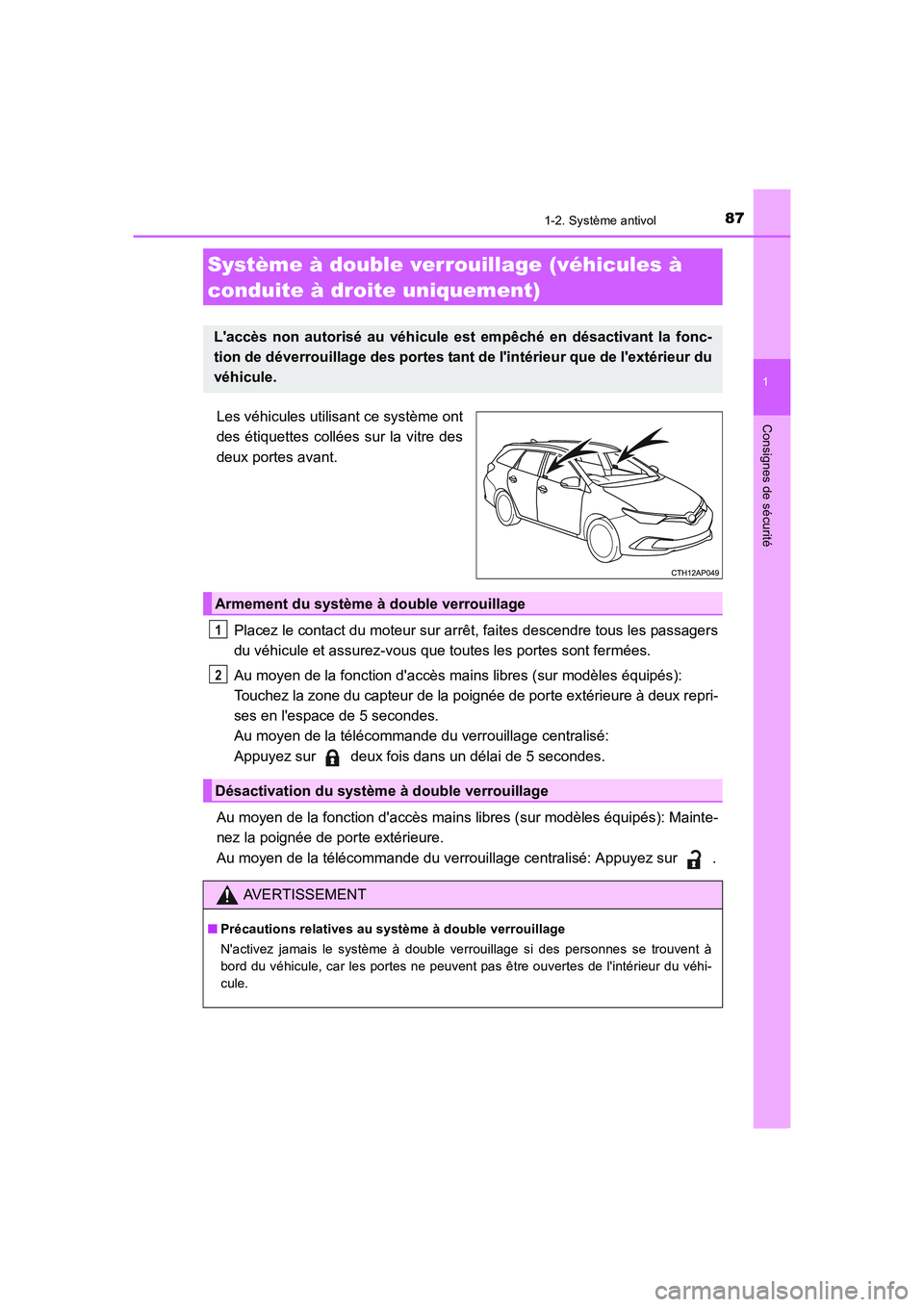 TOYOTA AURIS 2016 Notices Demploi (in French) 871-2. Système antivol
1
Consignes de sécurité
UK_AURIS_Touring_Sport_EK (OM12J32K)
Les véhicules utilisant ce système ont
des étiquettes collées sur la vitre des
deux portes avant.
Placez le c TOYOTA AURIS 2016 Notices Demploi (in French) 871-2. Système antivol
1
Consignes de sécurité
UK_AURIS_Touring_Sport_EK (OM12J32K)
Les véhicules utilisant ce système ont
des étiquettes collées sur la vitre des
deux portes avant.
Placez le c