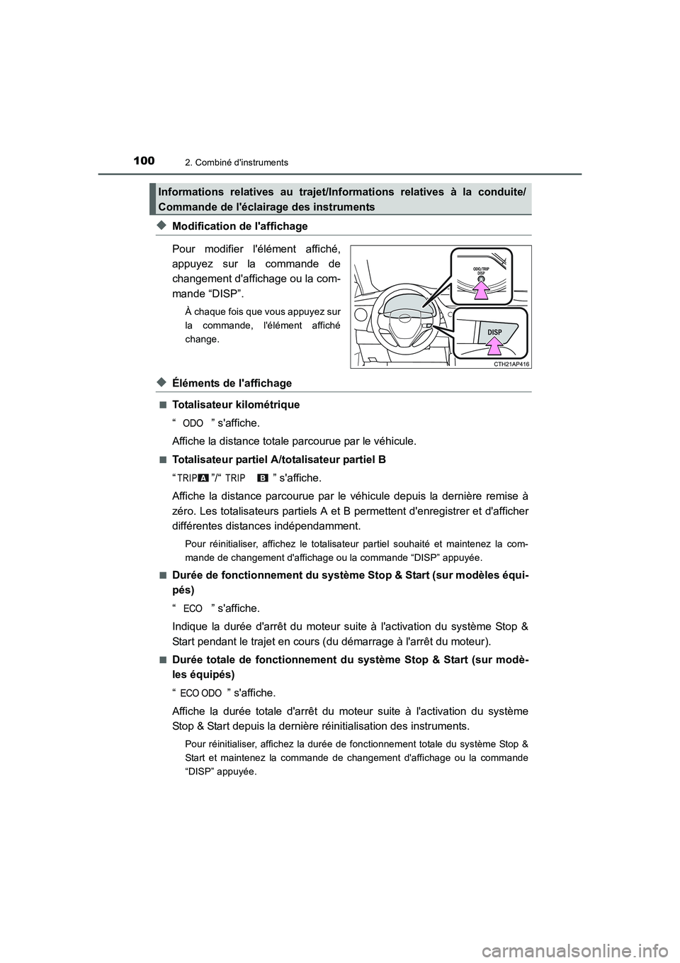 TOYOTA AURIS 2016  Notices Demploi (in French) 1002. Combiné dinstruments
UK_AURIS_Touring_Sport_EK (OM12J32K)
◆Modification de laffichage
Pour modifier lélément affiché,
appuyez sur la commande de
changement daffichage ou la com-
mande 