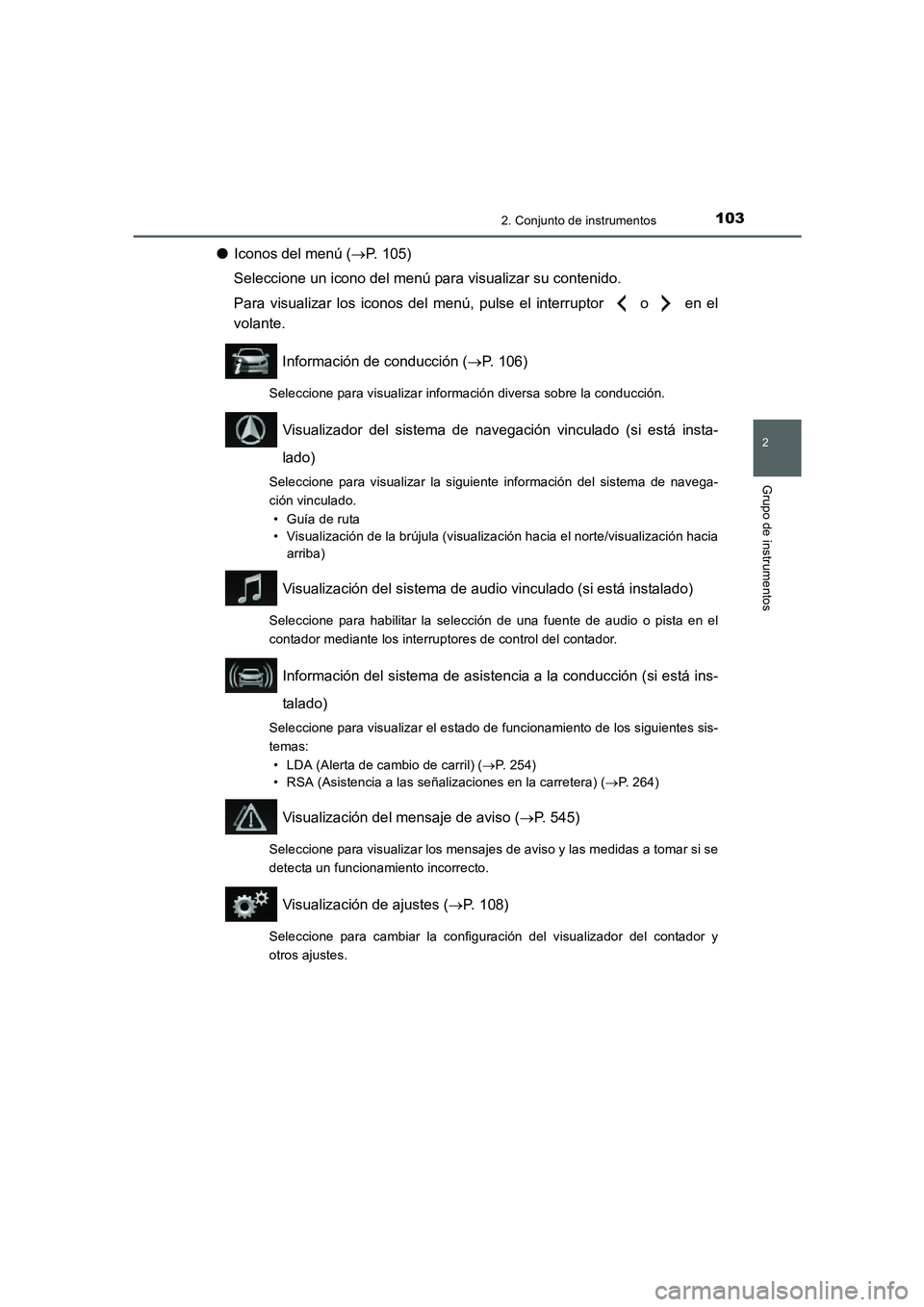 TOYOTA AURIS 2016  Manuale de Empleo (in Spanish) 1032. Conjunto de instrumentos
2
Grupo de instrumentos
UK_AURIS_Touring_Sport_ES (OM12J34S)
●Iconos del menú (→P. 105)
Seleccione un icono del menú para visualizar su contenido.
Para visualizar 