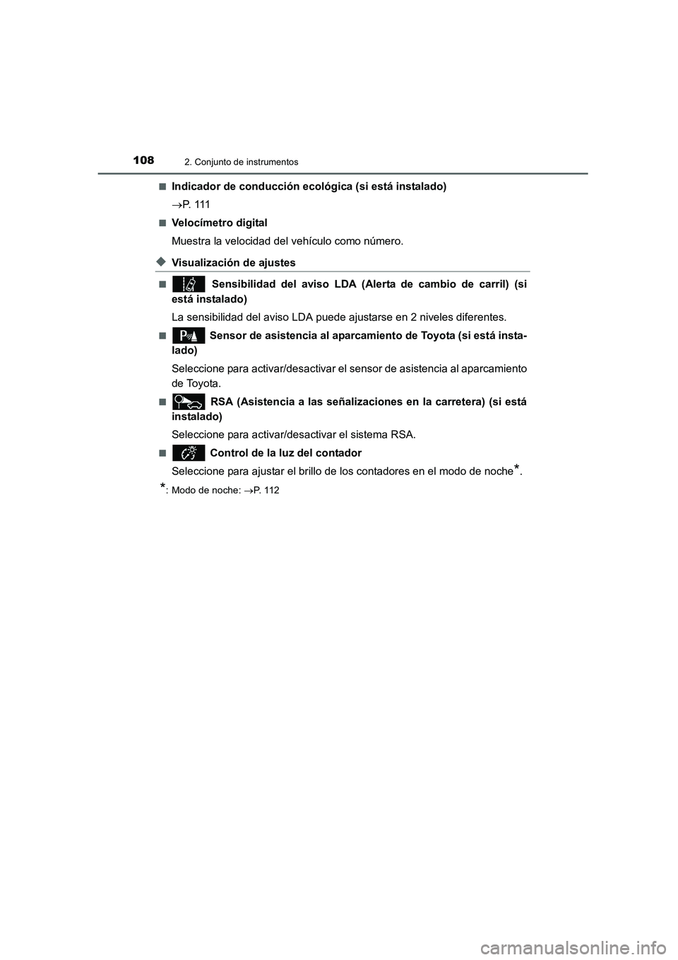TOYOTA AURIS 2016  Manuale de Empleo (in Spanish) 1082. Conjunto de instrumentos
UK_AURIS_Touring_Sport_ES (OM12J34S)■
Indicador de conducción ecológica (si está instalado)
→P.  111
■Velocímetro digital
Muestra la velocidad del vehículo co