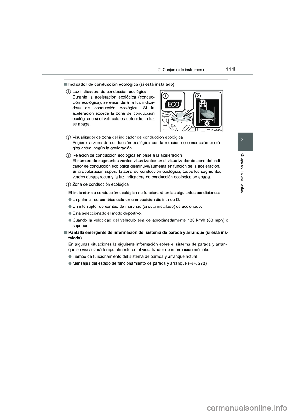 TOYOTA AURIS 2016 Manuale de Empleo (in Spanish) 1112. Conjunto de instrumentos
2
Grupo de instrumentos
UK_AURIS_Touring_Sport_ES (OM12J34S)
■Indicador de conducción ecológica (si está instalado)
El indicador de conducción ecológica no funcio TOYOTA AURIS 2016 Manuale de Empleo (in Spanish) 1112. Conjunto de instrumentos
2
Grupo de instrumentos
UK_AURIS_Touring_Sport_ES (OM12J34S)
■Indicador de conducción ecológica (si está instalado)
El indicador de conducción ecológica no funcio