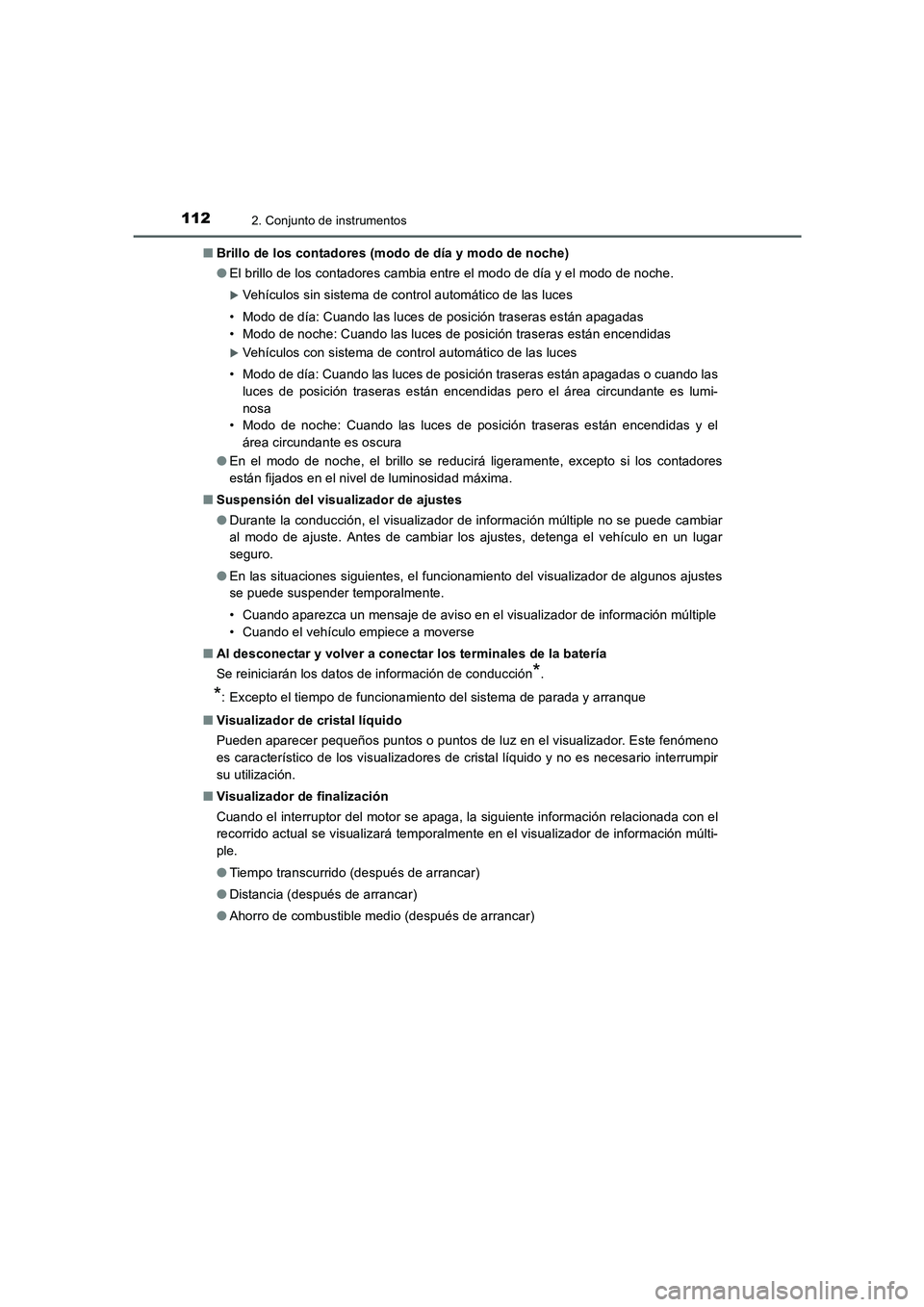 TOYOTA AURIS 2016 Manuale de Empleo (in Spanish) 1122. Conjunto de instrumentos
UK_AURIS_Touring_Sport_ES (OM12J34S)■Brillo de los contadores (modo de día y modo de noche)
●El brillo de los contadores cambia entre el modo de día y el modo de n TOYOTA AURIS 2016 Manuale de Empleo (in Spanish) 1122. Conjunto de instrumentos
UK_AURIS_Touring_Sport_ES (OM12J34S)■Brillo de los contadores (modo de día y modo de noche)
●El brillo de los contadores cambia entre el modo de día y el modo de n