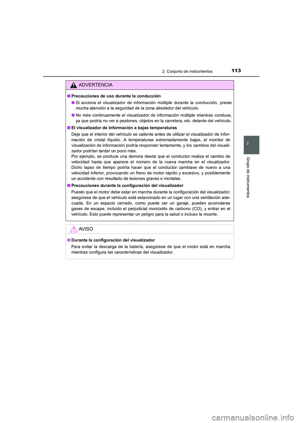 TOYOTA AURIS 2016 Manuale de Empleo (in Spanish) 1132. Conjunto de instrumentos
2
Grupo de instrumentos
UK_AURIS_Touring_Sport_ES (OM12J34S)
ADVERTENCIA
■Precauciones de uso durante la conducción
●Si acciona el visualizador de información múl TOYOTA AURIS 2016 Manuale de Empleo (in Spanish) 1132. Conjunto de instrumentos
2
Grupo de instrumentos
UK_AURIS_Touring_Sport_ES (OM12J34S)
ADVERTENCIA
■Precauciones de uso durante la conducción
●Si acciona el visualizador de información múl