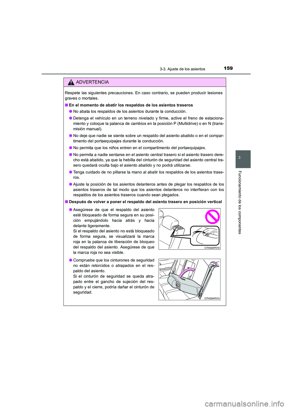 TOYOTA AURIS 2016  Manuale de Empleo (in Spanish) 1593-3. Ajuste de los asientos
3
Funcionamiento de los componentes
UK_AURIS_Touring_Sport_ES (OM12J34S)
ADVERTENCIA
Respete las siguientes precauciones. En caso contrario, se pueden producir lesiones
