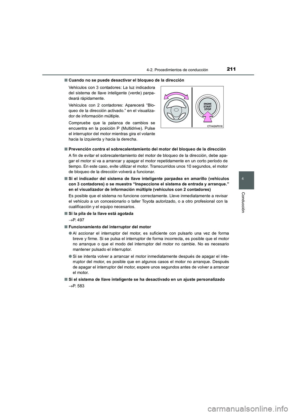 TOYOTA AURIS 2016 Manuale de Empleo (in Spanish) 2114-2. Procedimientos de conducción
4
Conducción
UK_AURIS_Touring_Sport_ES (OM12J34S)■Cuando no se puede desactivar el bloqueo de la dirección
■Prevención contra el sobrecalentamiento del mot TOYOTA AURIS 2016 Manuale de Empleo (in Spanish) 2114-2. Procedimientos de conducción
4
Conducción
UK_AURIS_Touring_Sport_ES (OM12J34S)■Cuando no se puede desactivar el bloqueo de la dirección
■Prevención contra el sobrecalentamiento del mot