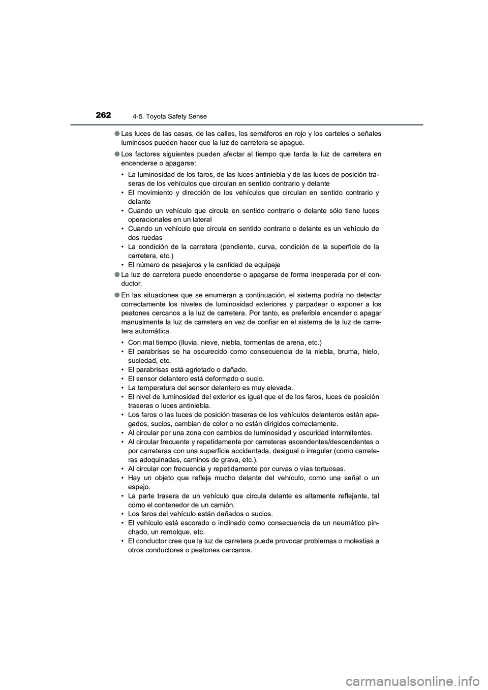 TOYOTA AURIS 2016 Manuale de Empleo (in Spanish) 2624-5. Toyota Safety Sense
UK_AURIS_Touring_Sport_ES (OM12J34S)●Las luces de las casas, de las calles, los semáforos en rojo y los carteles o señales
luminosos pueden hacer que la luz de carreter TOYOTA AURIS 2016 Manuale de Empleo (in Spanish) 2624-5. Toyota Safety Sense
UK_AURIS_Touring_Sport_ES (OM12J34S)●Las luces de las casas, de las calles, los semáforos en rojo y los carteles o señales
luminosos pueden hacer que la luz de carreter