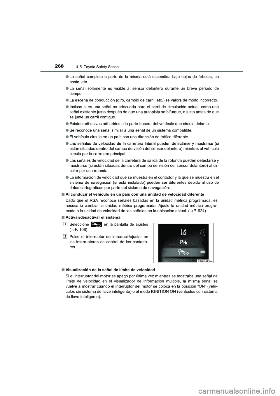 TOYOTA AURIS 2016 Manuale de Empleo (in Spanish) 2684-5. Toyota Safety Sense
UK_AURIS_Touring_Sport_ES (OM12J34S)●La señal completa o parte de la misma está escondida bajo hojas de árboles, un
poste, etc.
●La señal solamente es visible al se TOYOTA AURIS 2016 Manuale de Empleo (in Spanish) 2684-5. Toyota Safety Sense
UK_AURIS_Touring_Sport_ES (OM12J34S)●La señal completa o parte de la misma está escondida bajo hojas de árboles, un
poste, etc.
●La señal solamente es visible al se