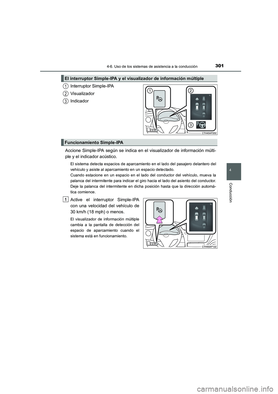 TOYOTA AURIS 2016 Manuale de Empleo (in Spanish) 3014-6. Uso de los sistemas de asistencia a la conducción
4
Conducción
UK_AURIS_Touring_Sport_ES (OM12J34S)
Interruptor Simple-IPA
Visualizador
Indicador
Accione Simple-IPA según se indica en el vi TOYOTA AURIS 2016 Manuale de Empleo (in Spanish) 3014-6. Uso de los sistemas de asistencia a la conducción
4
Conducción
UK_AURIS_Touring_Sport_ES (OM12J34S)
Interruptor Simple-IPA
Visualizador
Indicador
Accione Simple-IPA según se indica en el vi