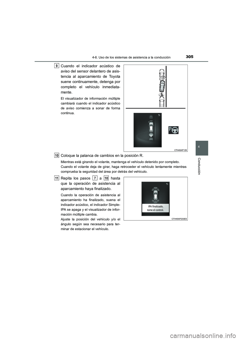 TOYOTA AURIS 2016 Manuale de Empleo (in Spanish) 3054-6. Uso de los sistemas de asistencia a la conducción
4
Conducción
UK_AURIS_Touring_Sport_ES (OM12J34S)
Cuando el indicador acústico de
aviso del sensor delantero de asis-
tencia al aparcamient TOYOTA AURIS 2016 Manuale de Empleo (in Spanish) 3054-6. Uso de los sistemas de asistencia a la conducción
4
Conducción
UK_AURIS_Touring_Sport_ES (OM12J34S)
Cuando el indicador acústico de
aviso del sensor delantero de asis-
tencia al aparcamient
