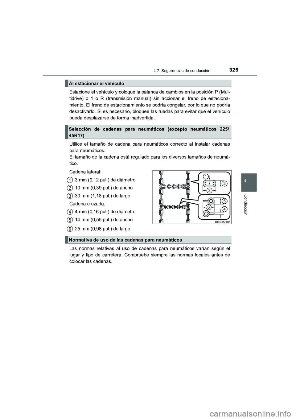 TOYOTA AURIS 2016 Manuale de Empleo (in Spanish) 3254-7. Sugerencias de conducción
4
Conducción
UK_AURIS_Touring_Sport_ES (OM12J34S)
Estacione el vehículo y coloque la palanca de cambios en la posición P (Mul-
tidrive) o 1 o R (transmisión manu TOYOTA AURIS 2016 Manuale de Empleo (in Spanish) 3254-7. Sugerencias de conducción
4
Conducción
UK_AURIS_Touring_Sport_ES (OM12J34S)
Estacione el vehículo y coloque la palanca de cambios en la posición P (Mul-
tidrive) o 1 o R (transmisión manu