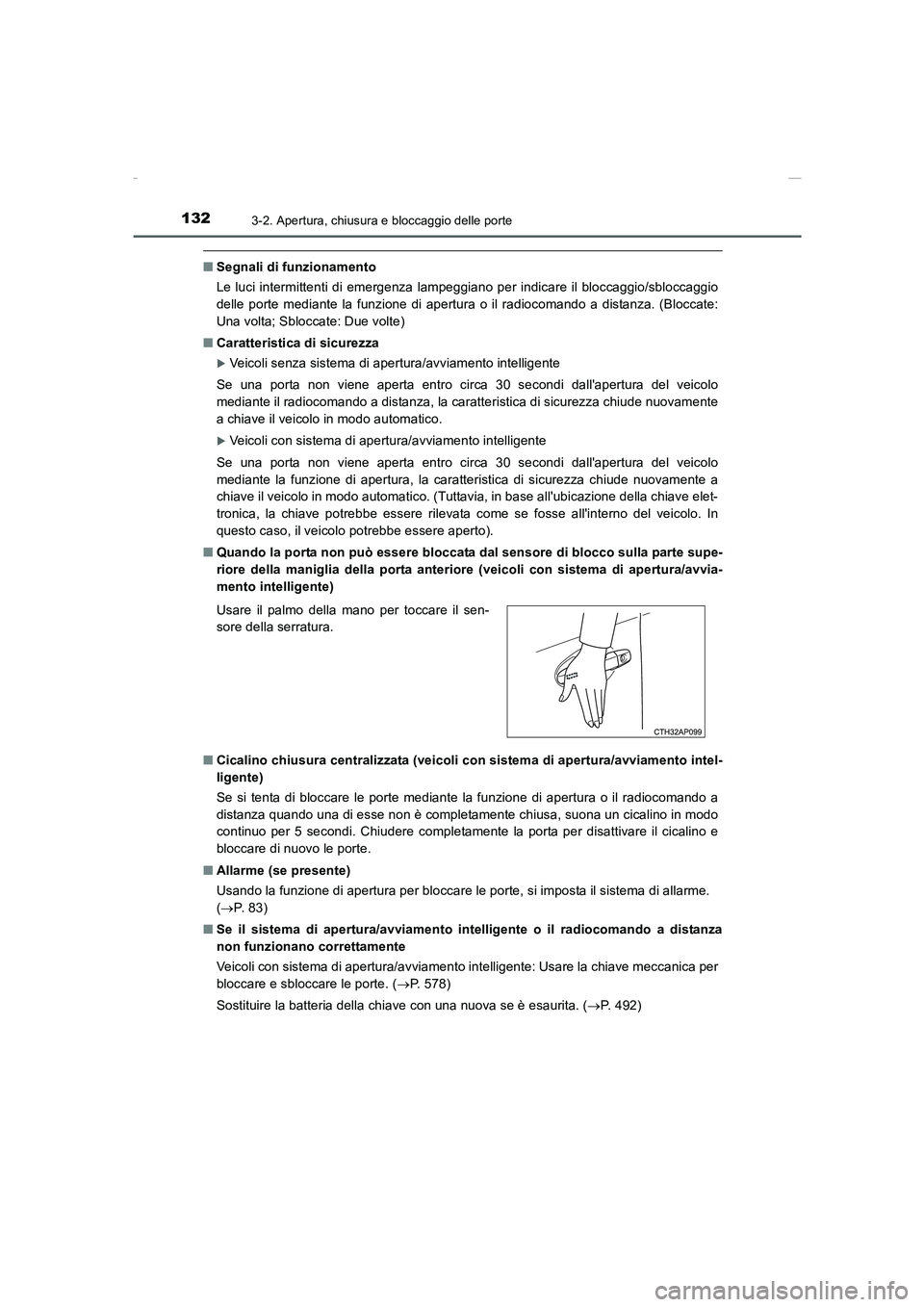 TOYOTA AURIS 2016  Manuale duso (in Italian) 1323-2. Apertura, chiusura e bloccaggio delle porte
UK_AURIS_Touring_Sports_EL (OM12J35L)
■Segnali di funzionamento
Le luci intermittenti di emergenza lampeggiano per indicare il bloccaggio/sbloccag