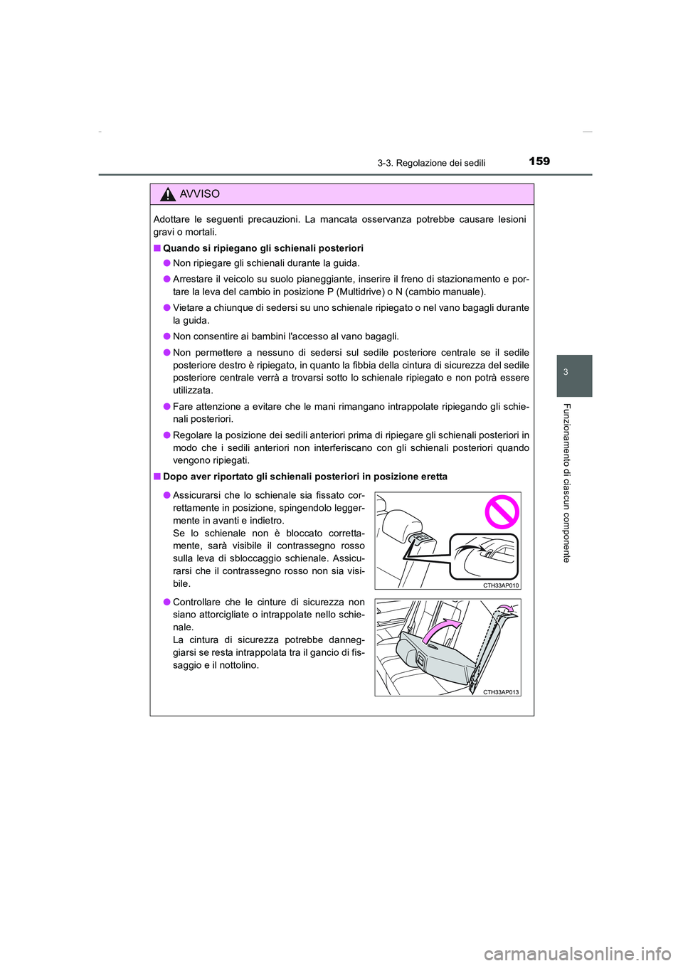 TOYOTA AURIS 2016 Manuale duso (in Italian) 1593-3. Regolazione dei sedili
3
Funzionamento di ciascun componente
UK_AURIS_Touring_Sports_EL (OM12J35L)
AVVISO
Adottare le seguenti precauzioni. La mancata osservanza potrebbe causare lesioni
gravi TOYOTA AURIS 2016 Manuale duso (in Italian) 1593-3. Regolazione dei sedili
3
Funzionamento di ciascun componente
UK_AURIS_Touring_Sports_EL (OM12J35L)
AVVISO
Adottare le seguenti precauzioni. La mancata osservanza potrebbe causare lesioni
gravi