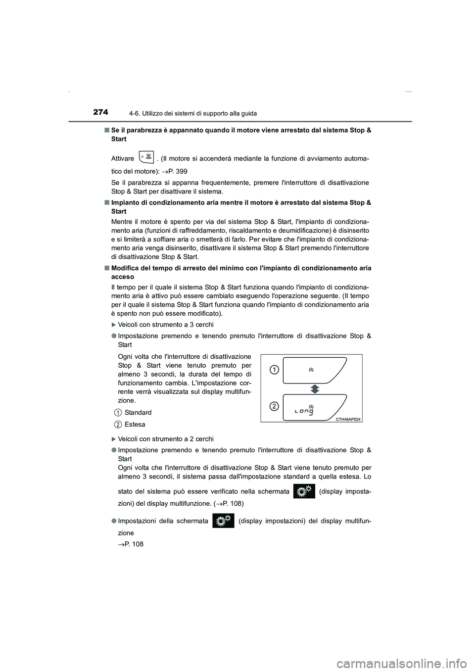TOYOTA AURIS 2016  Manuale duso (in Italian) 2744-6. Utilizzo dei sistemi di supporto alla guida
UK_AURIS_Touring_Sports_EL (OM12J35L)■Se il parabrezza è appannato quando il motore viene arrestato dal sistema Stop &
Start
Attivare  . (Il moto
