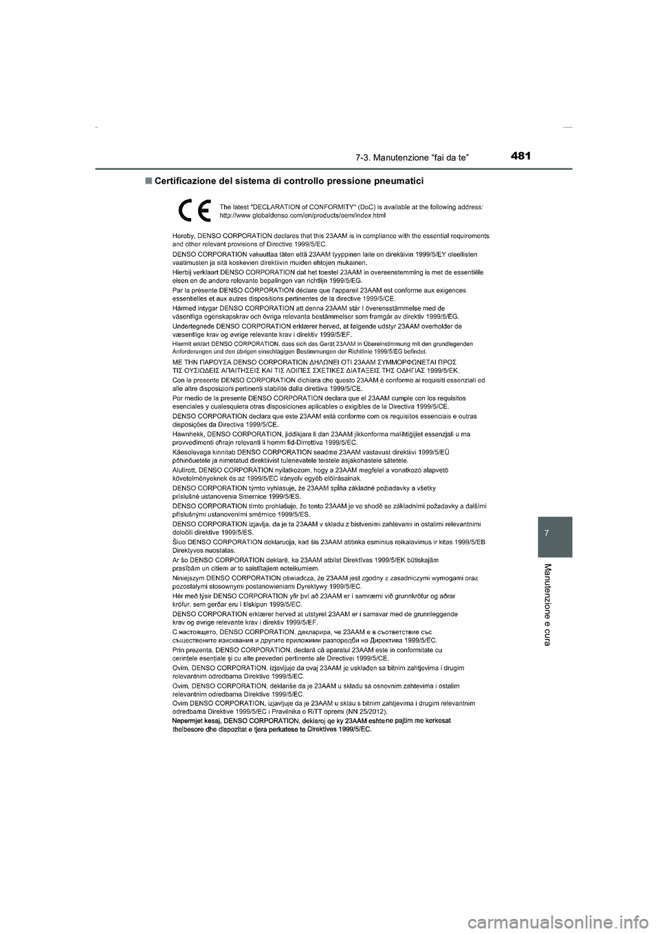 TOYOTA AURIS 2016  Manuale duso (in Italian) 4817-3. Manutenzione “fai da te”
7
Manutenzione e cura
UK_AURIS_Touring_Sports_EL (OM12J35L)■Certificazione del sistema di controllo pressione pneumatici
AURIS Touring Sports_OM_EL_OM12J35L.book