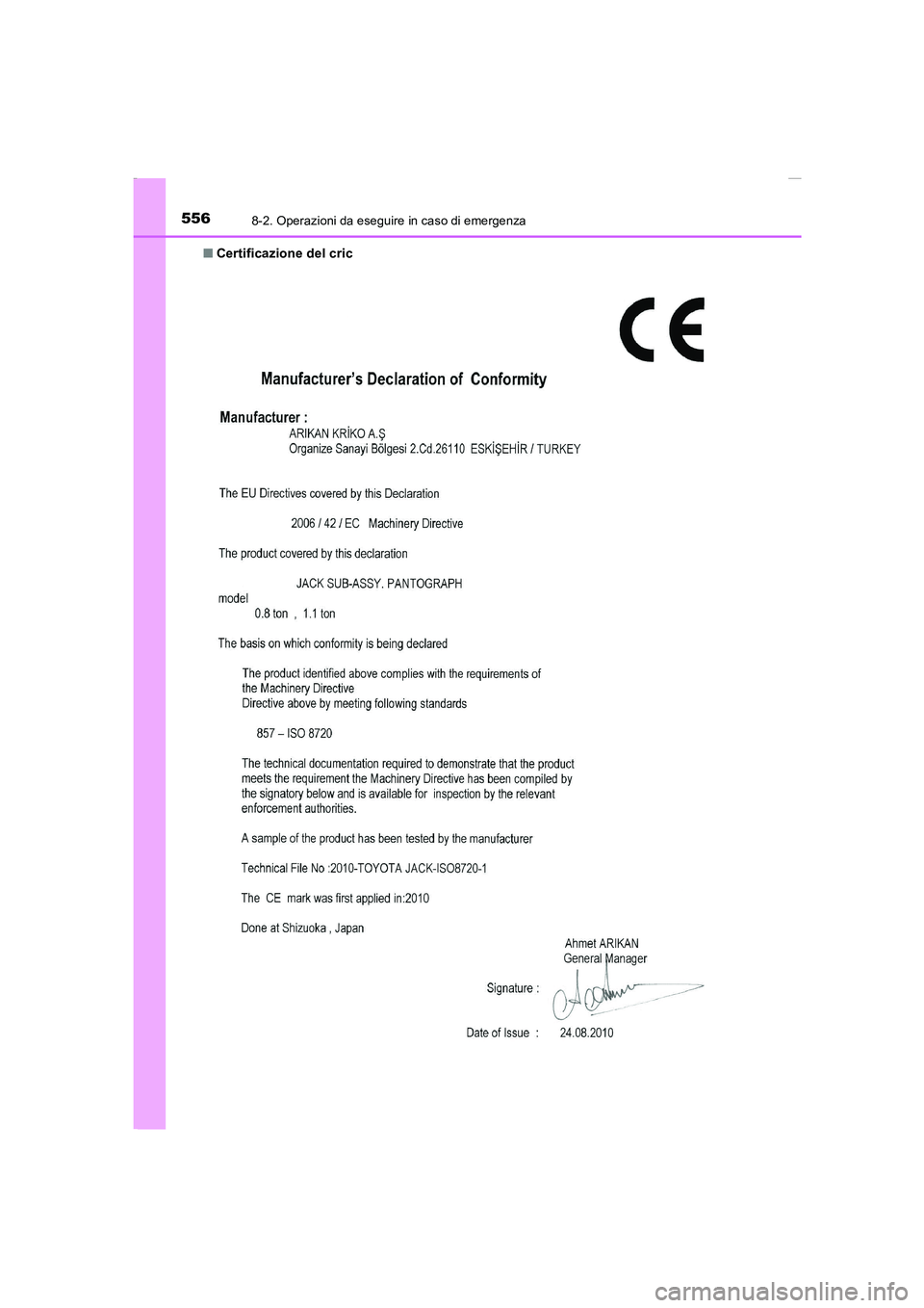 TOYOTA AURIS 2016  Manuale duso (in Italian) 5568-2. Operazioni da eseguire in caso di emergenza
UK_AURIS_Touring_Sports_EL (OM12J35L)■Certificazione del cric
AURIS Touring Sports_OM_EL_OM12J35L.book  556 ページ  ２０１５年３月３日