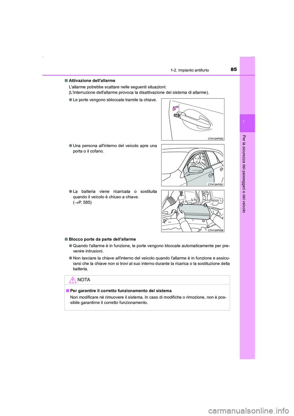 TOYOTA AURIS 2016 Manuale duso (in Italian) 851-2. Impianto antifurto
1
Per la sicurezza dei passeggeri e del veicolo
UK_AURIS_Touring_Sports_EL (OM12J35L)■Attivazione dellallarme
Lallarme potrebbe scattare nelle seguenti situazioni:
(Lint TOYOTA AURIS 2016 Manuale duso (in Italian) 851-2. Impianto antifurto
1
Per la sicurezza dei passeggeri e del veicolo
UK_AURIS_Touring_Sports_EL (OM12J35L)■Attivazione dellallarme
Lallarme potrebbe scattare nelle seguenti situazioni:
(Lint