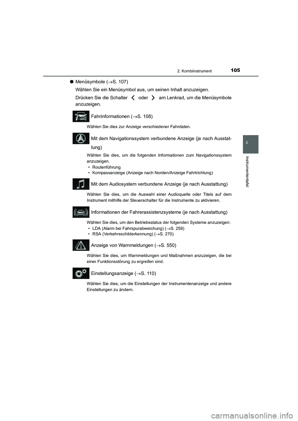 TOYOTA AURIS 2016 Betriebsanleitungen (in German) 1052. Kombiinstrument
2
Instrumententafel
UK_AURIS_Touring_Sport_EM (OM12J33M)
●Menüsymbole (→S. 107)
Wählen Sie ein Menüsymbol aus, um seinen Inhalt anzuzeigen.
Drücken Sie die Schalter ode TOYOTA AURIS 2016 Betriebsanleitungen (in German) 1052. Kombiinstrument
2
Instrumententafel
UK_AURIS_Touring_Sport_EM (OM12J33M)
●Menüsymbole (→S. 107)
Wählen Sie ein Menüsymbol aus, um seinen Inhalt anzuzeigen.
Drücken Sie die Schalter ode