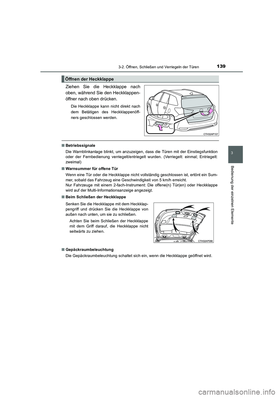 TOYOTA AURIS 2016  Betriebsanleitungen (in German) 1393-2. Öffnen, Schließen und Verriegeln der Türen
3
Bedienung der einzelnen Elemente
UK_AURIS_Touring_Sport_EM (OM12J33M)
Ziehen Sie die Heckklappe nach
oben, während Sie den Heckklappen-
öffner