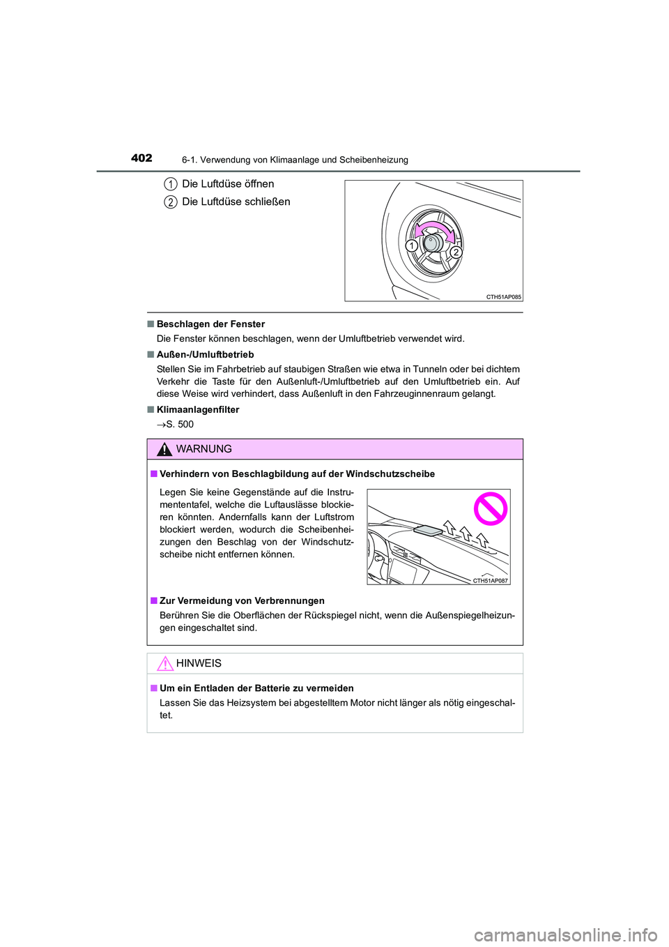 TOYOTA AURIS 2016  Betriebsanleitungen (in German) 4026-1. Verwendung von Klimaanlage und Scheibenheizung
UK_AURIS_Touring_Sport_EM (OM12J33M)
Die Luftdüse öffnen
Die Luftdüse schließen
■Beschlagen der Fenster
Die Fenster können beschlagen, wen