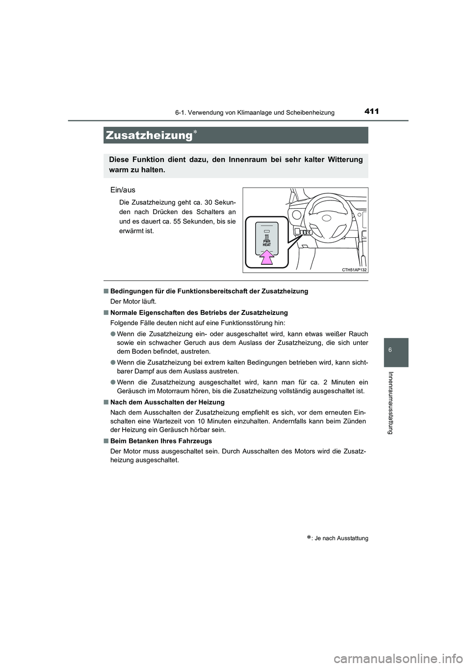 TOYOTA AURIS 2016 Betriebsanleitungen (in German) 4116-1. Verwendung von Klimaanlage und Scheibenheizung
6
Innenraumausstattung
UK_AURIS_Touring_Sport_EM (OM12J33M)
Ein/aus
Die Zusatzheizung geht ca. 30 Sekun-
den nach Drücken des Schalters an
und e TOYOTA AURIS 2016 Betriebsanleitungen (in German) 4116-1. Verwendung von Klimaanlage und Scheibenheizung
6
Innenraumausstattung
UK_AURIS_Touring_Sport_EM (OM12J33M)
Ein/aus
Die Zusatzheizung geht ca. 30 Sekun-
den nach Drücken des Schalters an
und e