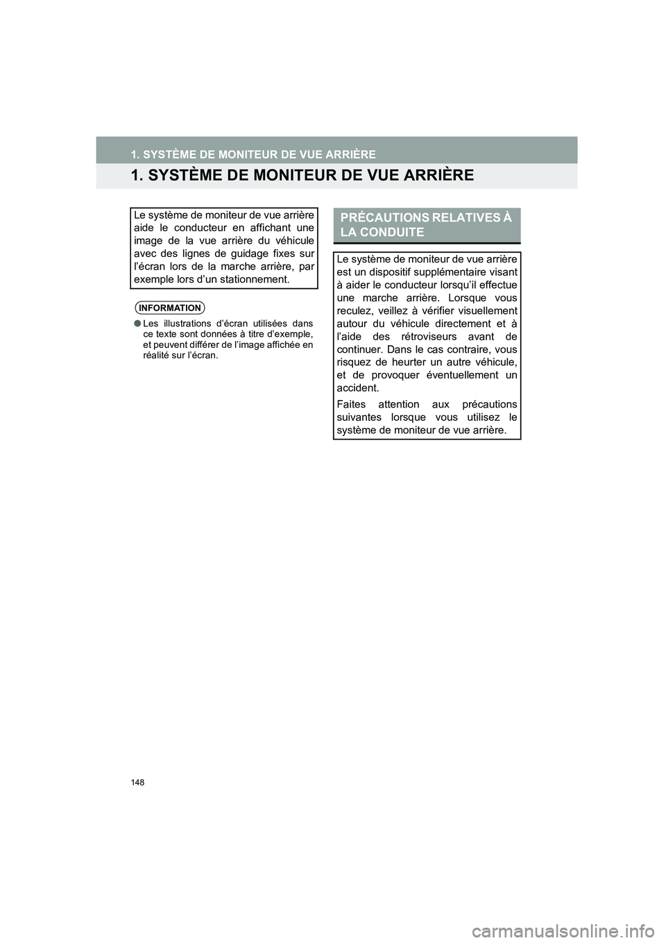 TOYOTA AURIS 2014 Notices Demploi (in French) 148
COROLLA_14CY_Navi_EK
1. SYSTÈME DE MONITEUR DE VUE ARRIÈRE
1. SYSTÈME DE MONITEUR DE VUE ARRIÈRE
Le système de moniteur de vue arrière
aide le conducteur en affichant une
image de la vue arr TOYOTA AURIS 2014 Notices Demploi (in French) 148
COROLLA_14CY_Navi_EK
1. SYSTÈME DE MONITEUR DE VUE ARRIÈRE
1. SYSTÈME DE MONITEUR DE VUE ARRIÈRE
Le système de moniteur de vue arrière
aide le conducteur en affichant une
image de la vue arr