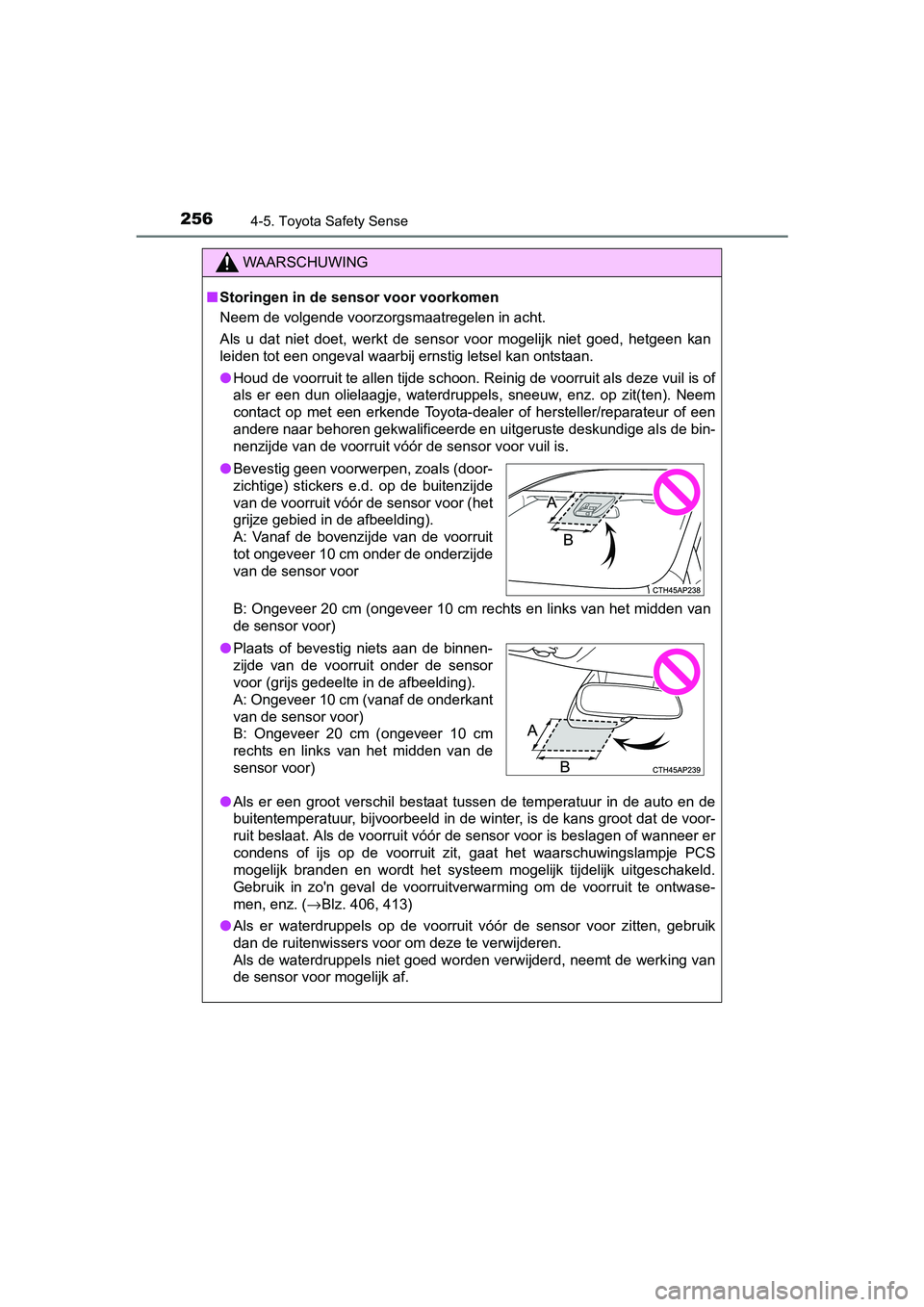 TOYOTA AURIS 2017 Instructieboekje (in Dutch) 2564-5. Toyota Safety Sense
UK AURIS_HB_EE (OM12K97E)
WAARSCHUWING
■Storingen in de sensor voor voorkomen
Neem de volgende voorzorgsmaatregelen in acht.
Als u dat niet doet, werkt de sensor TOYOTA AURIS 2017 Instructieboekje (in Dutch) 2564-5. Toyota Safety Sense
UK AURIS_HB_EE (OM12K97E)
WAARSCHUWING
■Storingen in de sensor voor voorkomen
Neem de volgende voorzorgsmaatregelen in acht.
Als u dat niet doet, werkt de sensor